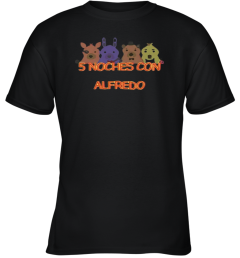 Five Nights At Freddy039S 5 Noches Con Alfredo Youth T Shirt