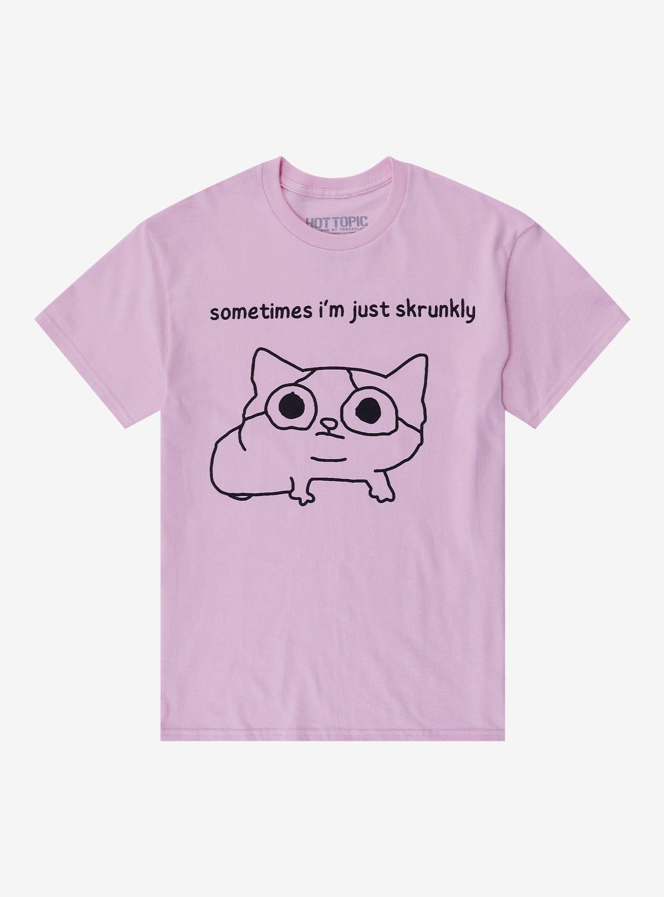 Skrunkly Sometimes TShirt By Poorly Cat Draw Graphic Tee | Graphic Tee | Unisex Shirt | Premium Quality Apparel