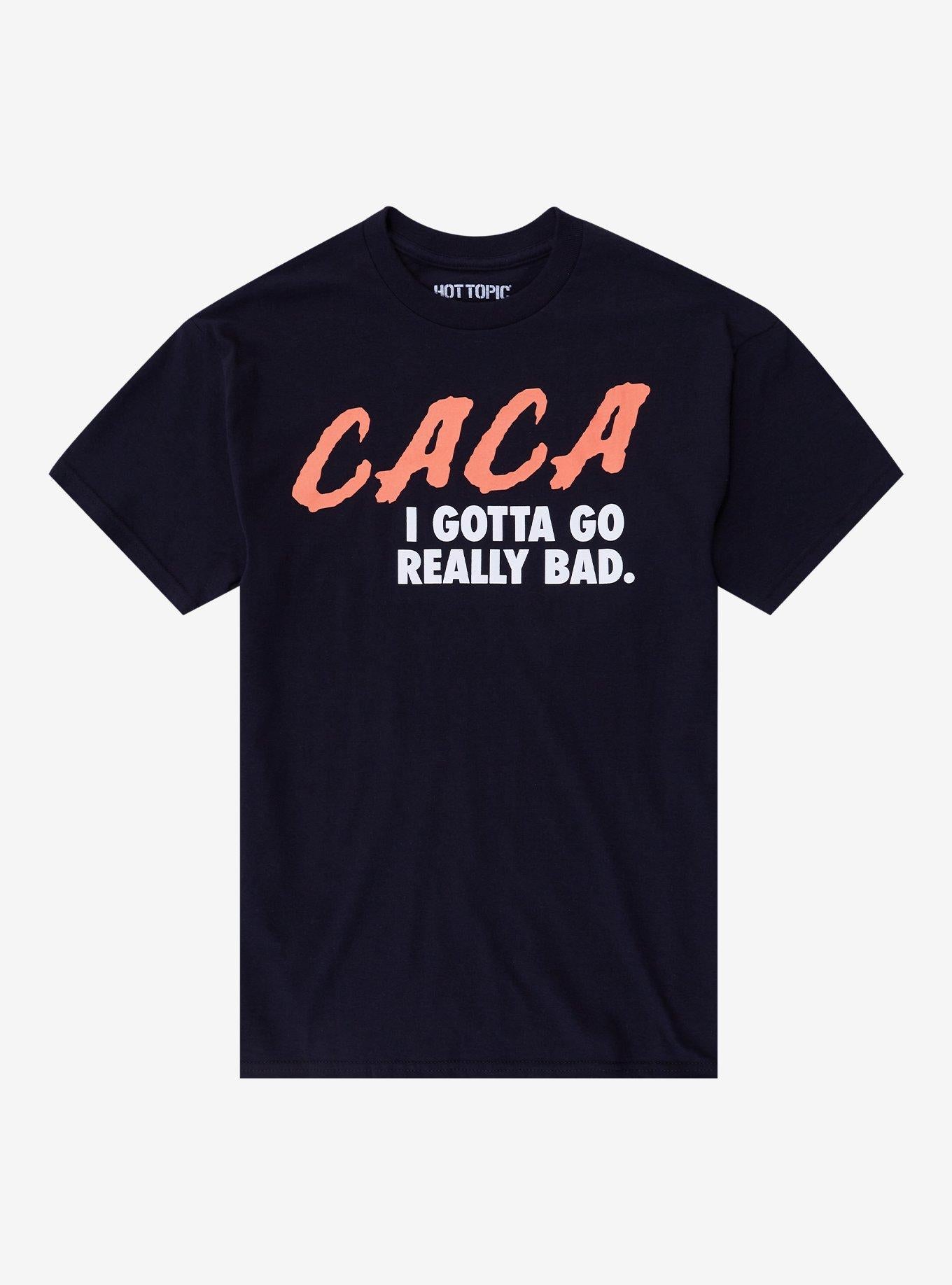 CACA I Gotta Go TShirt Graphic Tee | Graphic Tee | Unisex Shirt | Perfect Gift for Fans