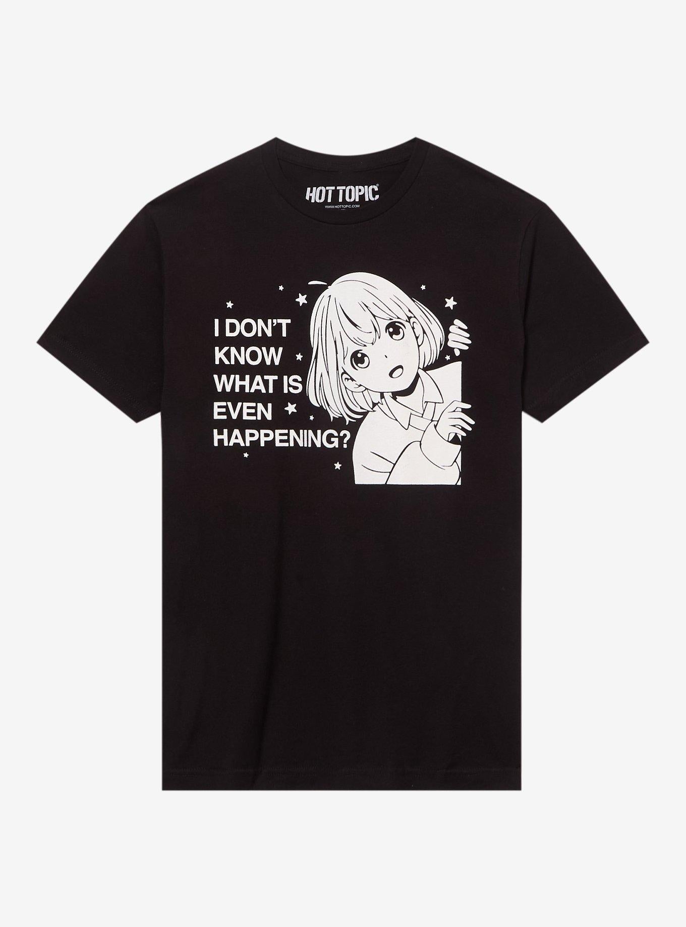 Anime Don't Know What's Happening T-Shirt
