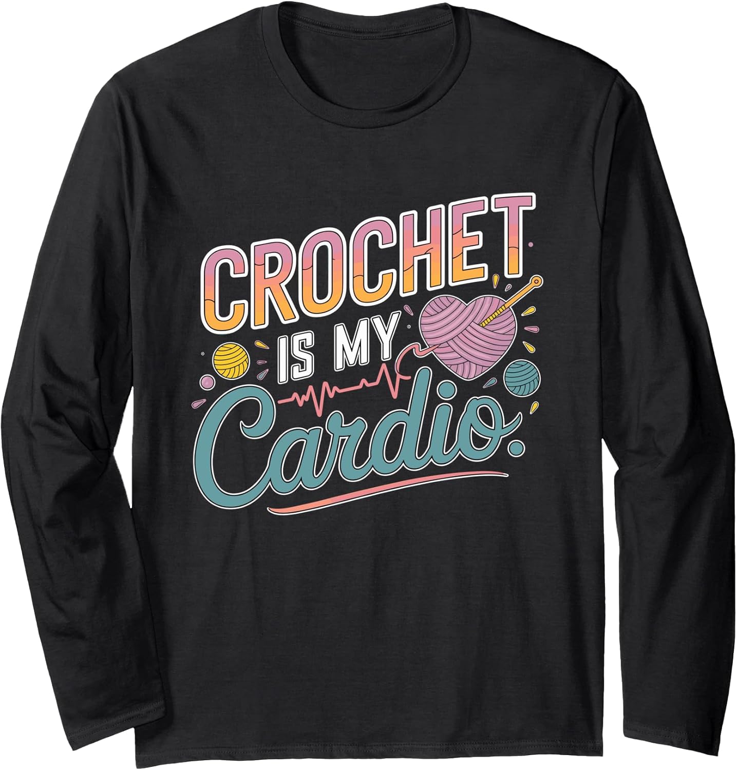 Funny Crochet Lover Knitting Yarn Crocheter Design Long Sleeve T-Shirt