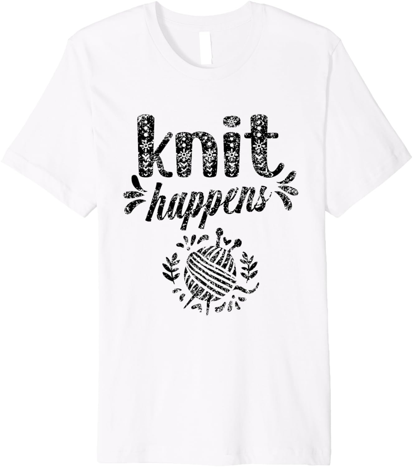 Knit Happens Hobby Yarn Knitting Knitter Premium