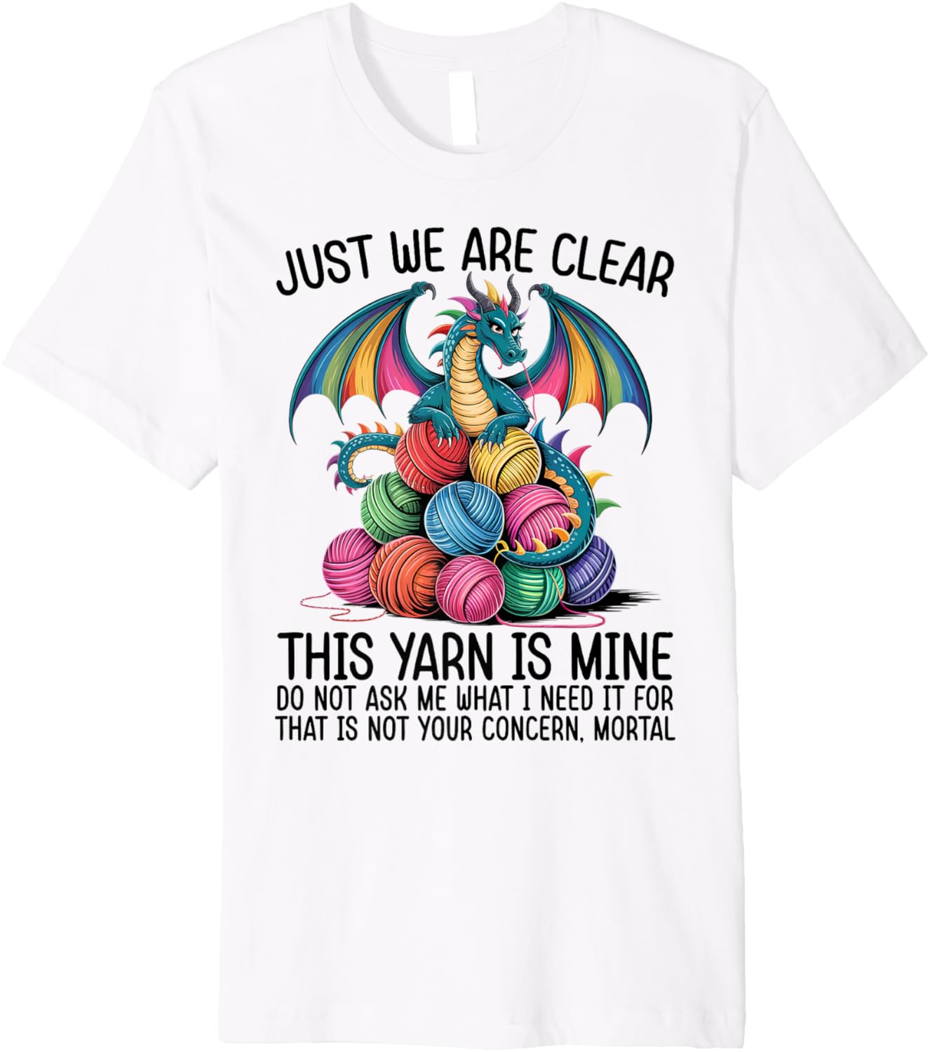 Just So We Are Clear This Yarn Is Mine Dragon Yarn Premium
