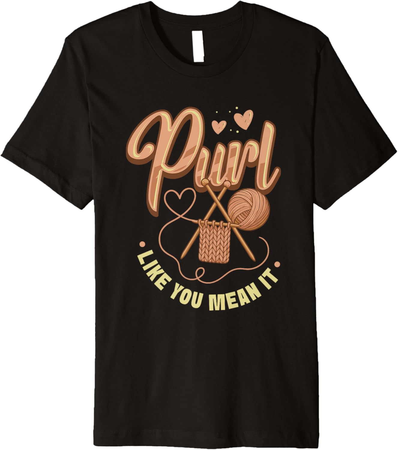 Purl You Like You Mean It Crocheting Yarn Knitting Premium