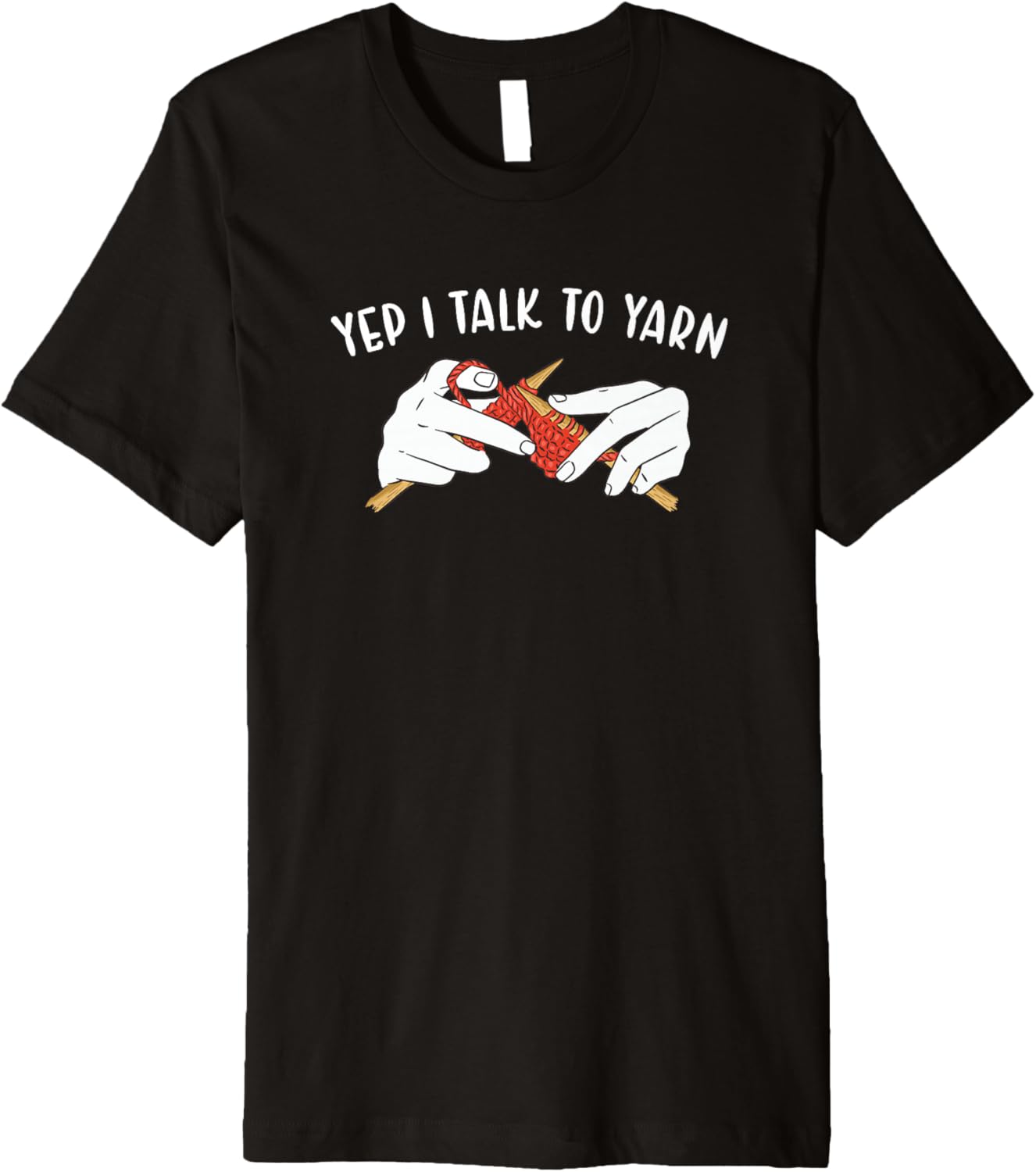 Yep I Talk to Yarn Knitting Premium