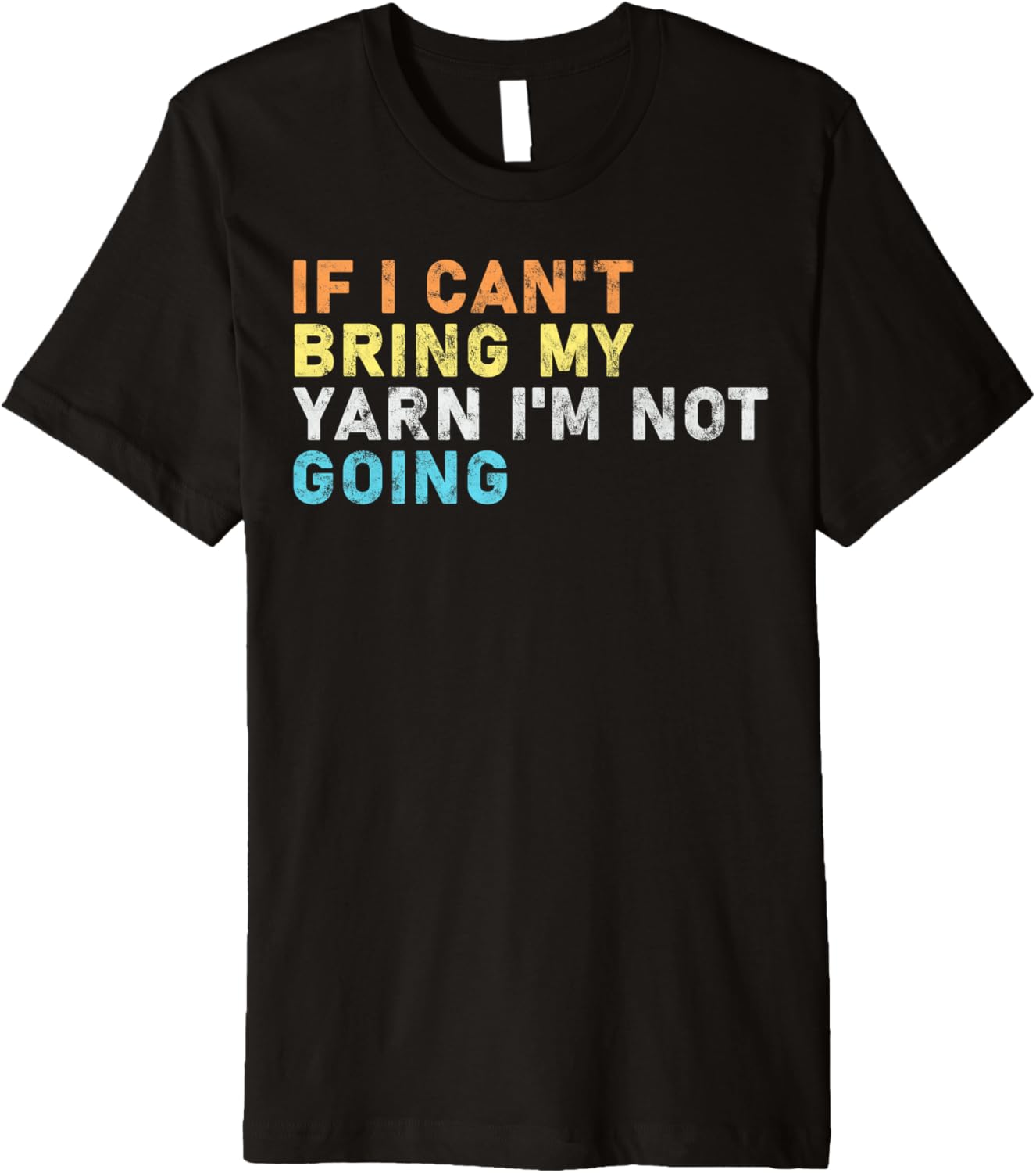if i can't bring my yarn i'm not going yarn Owner Funny Premium