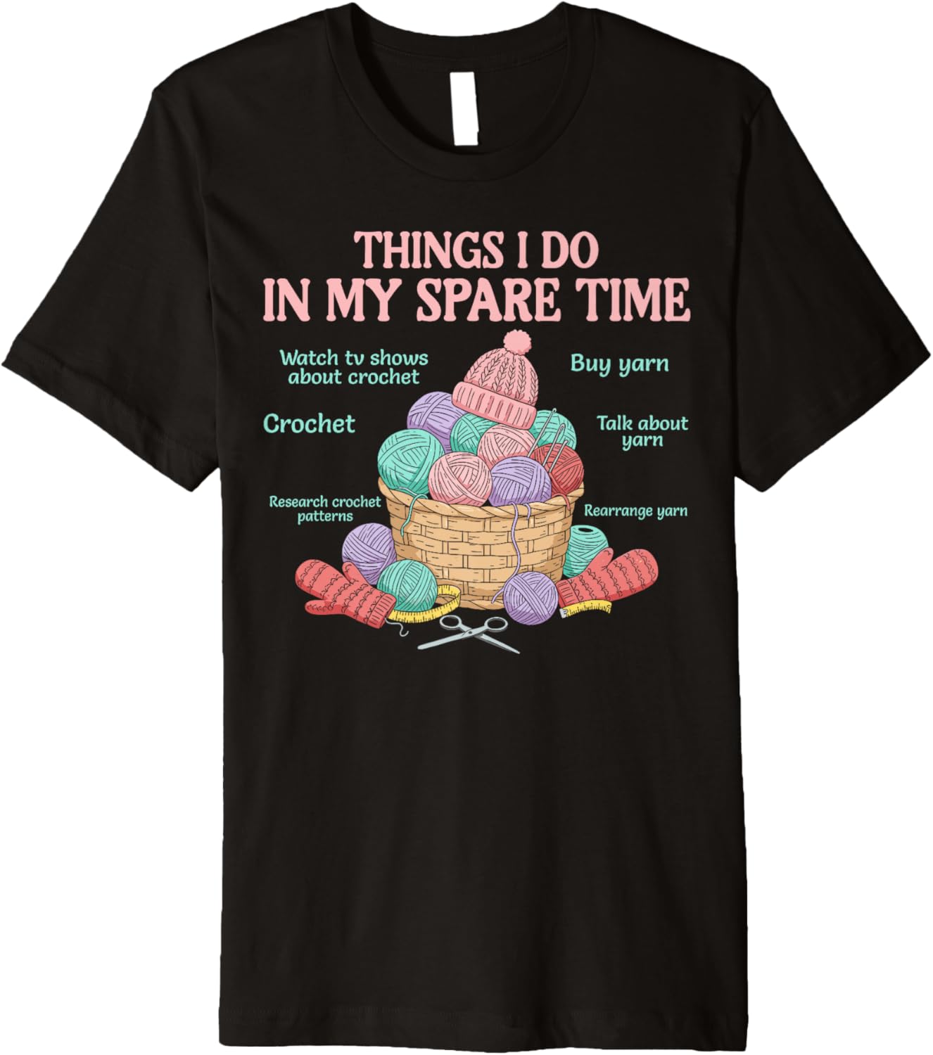 Things i do in my spare time crochet yarn crocheting women Premium