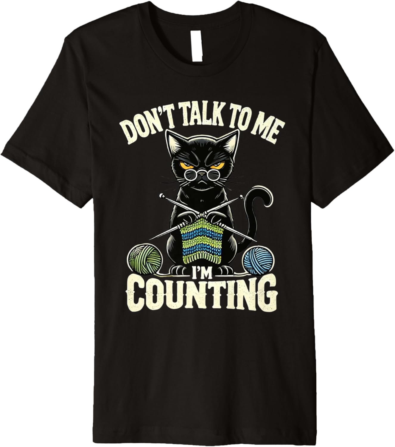 Don't Talk to Me I'm Counting Knitting Yarn Funny Cat Premium