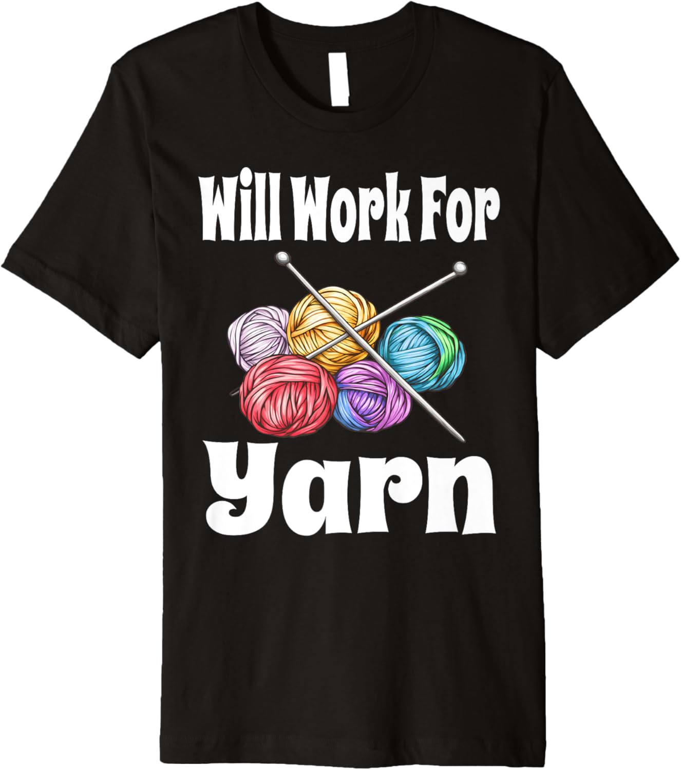 Funny Will Work For Yarn Knitting Crochet Yarn Lover Humor Premium