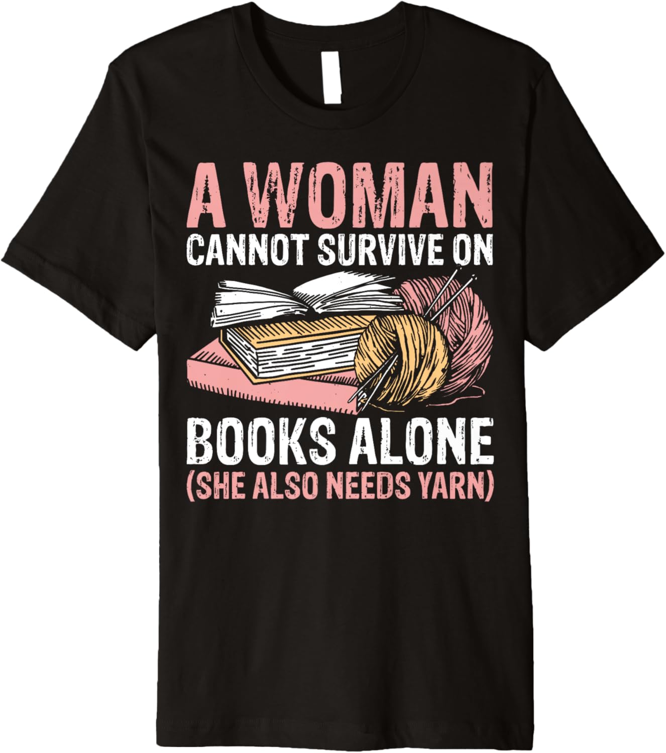 A Woman Cannot Survive On Books Alone She Also Needs Yarn Premium