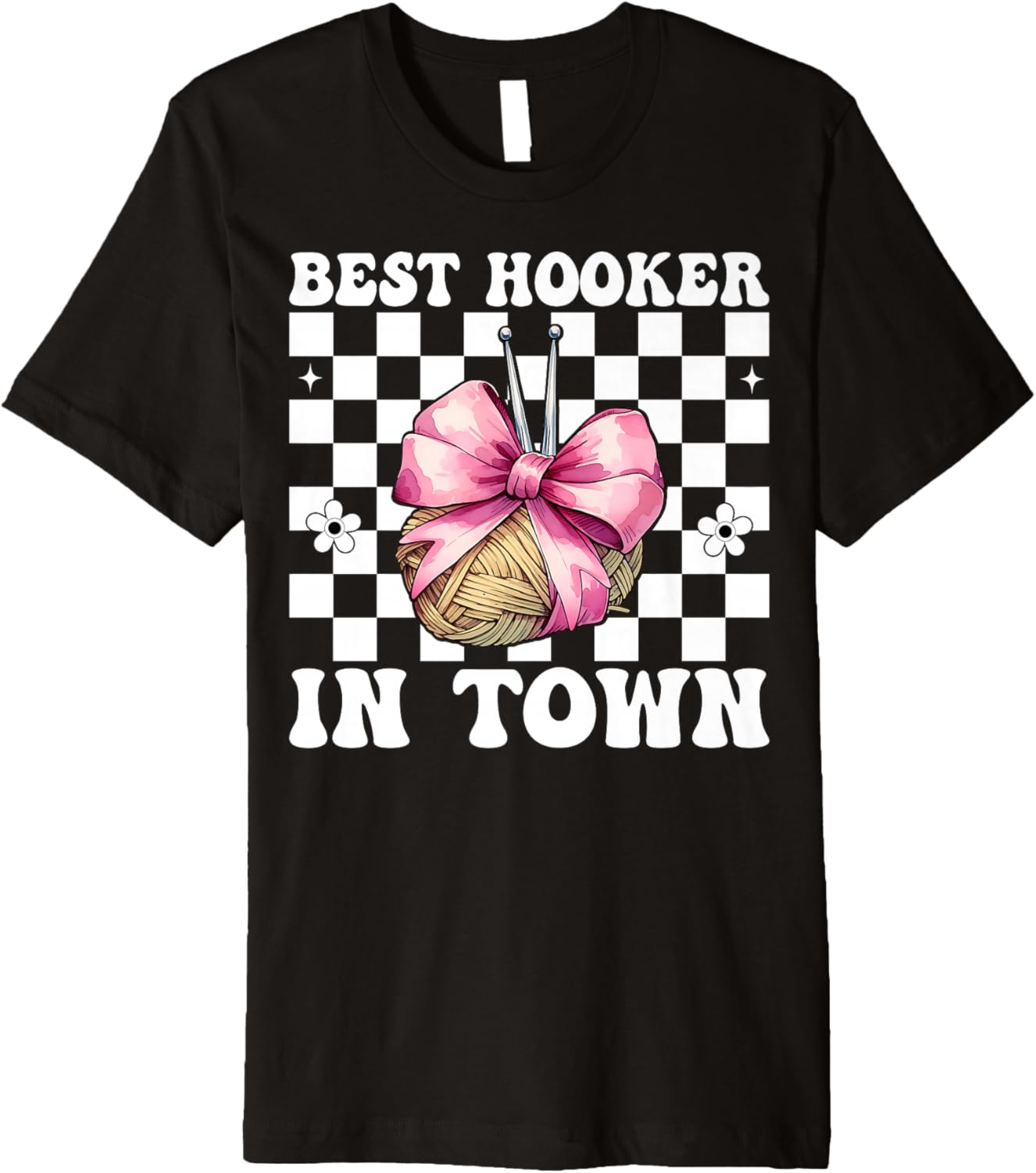 Best Hooker in Town Crocheting Crocheter Knitting Yarn Girl Premium