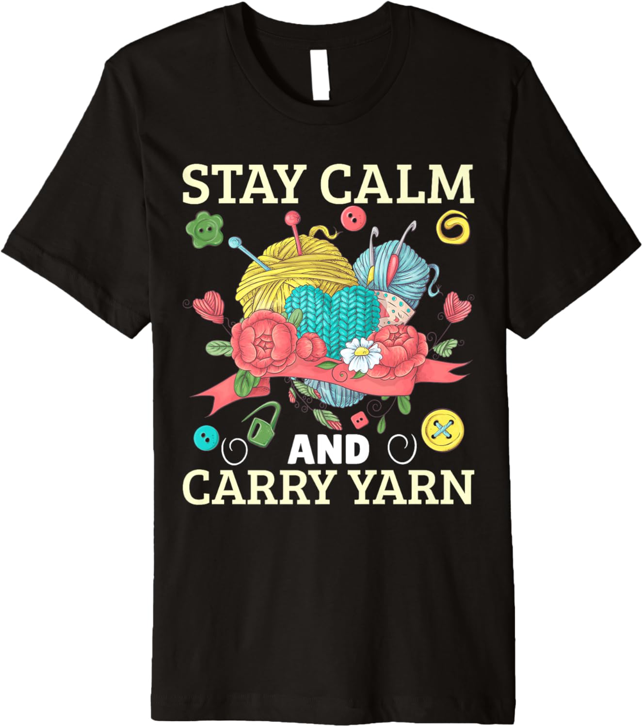 Yarn Collection STAY CALM AND CARRY YARN Funny Yarn Hoarder Premium