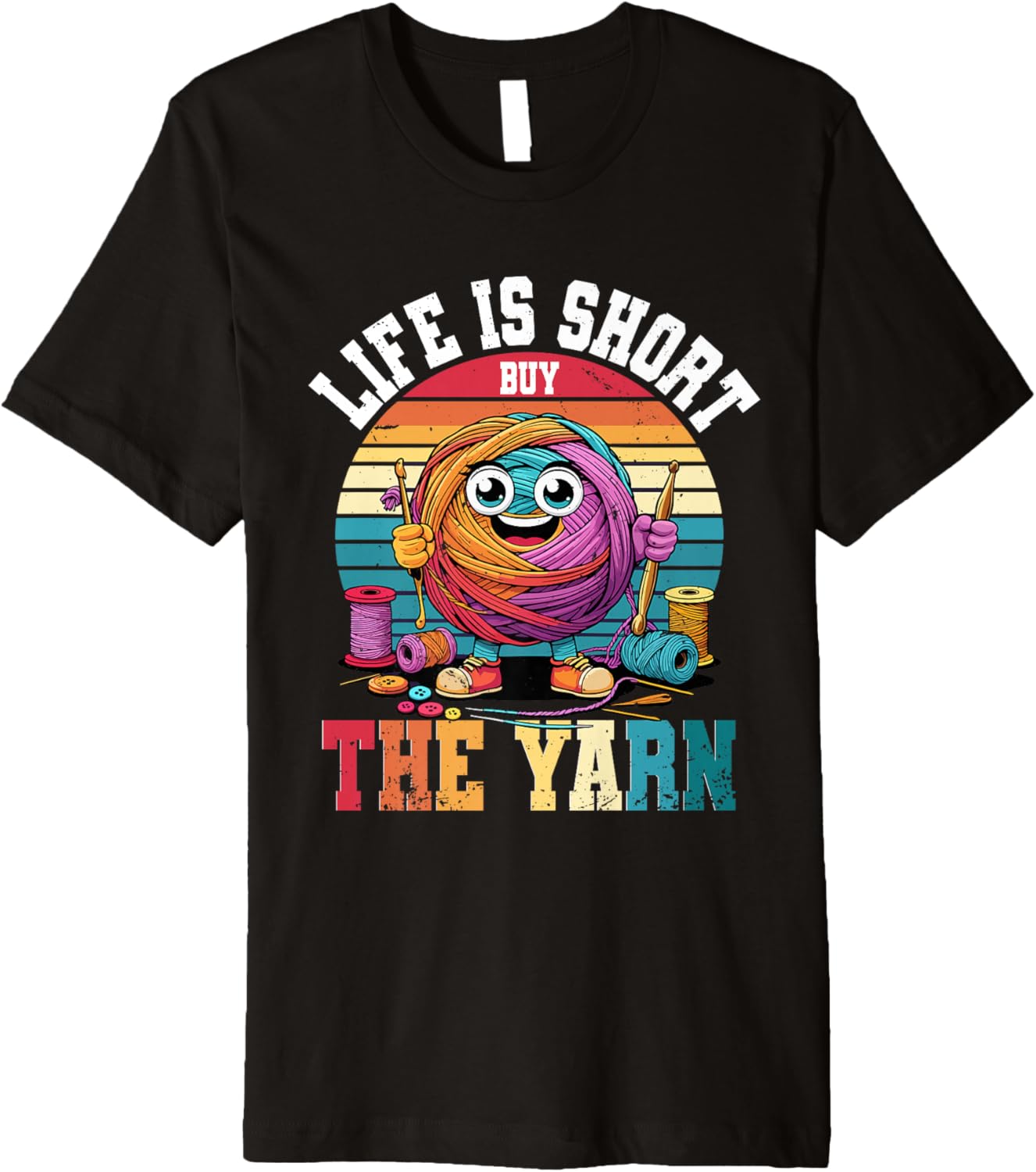 Crochet Knitting Life is Short Buy The Yarn Premium