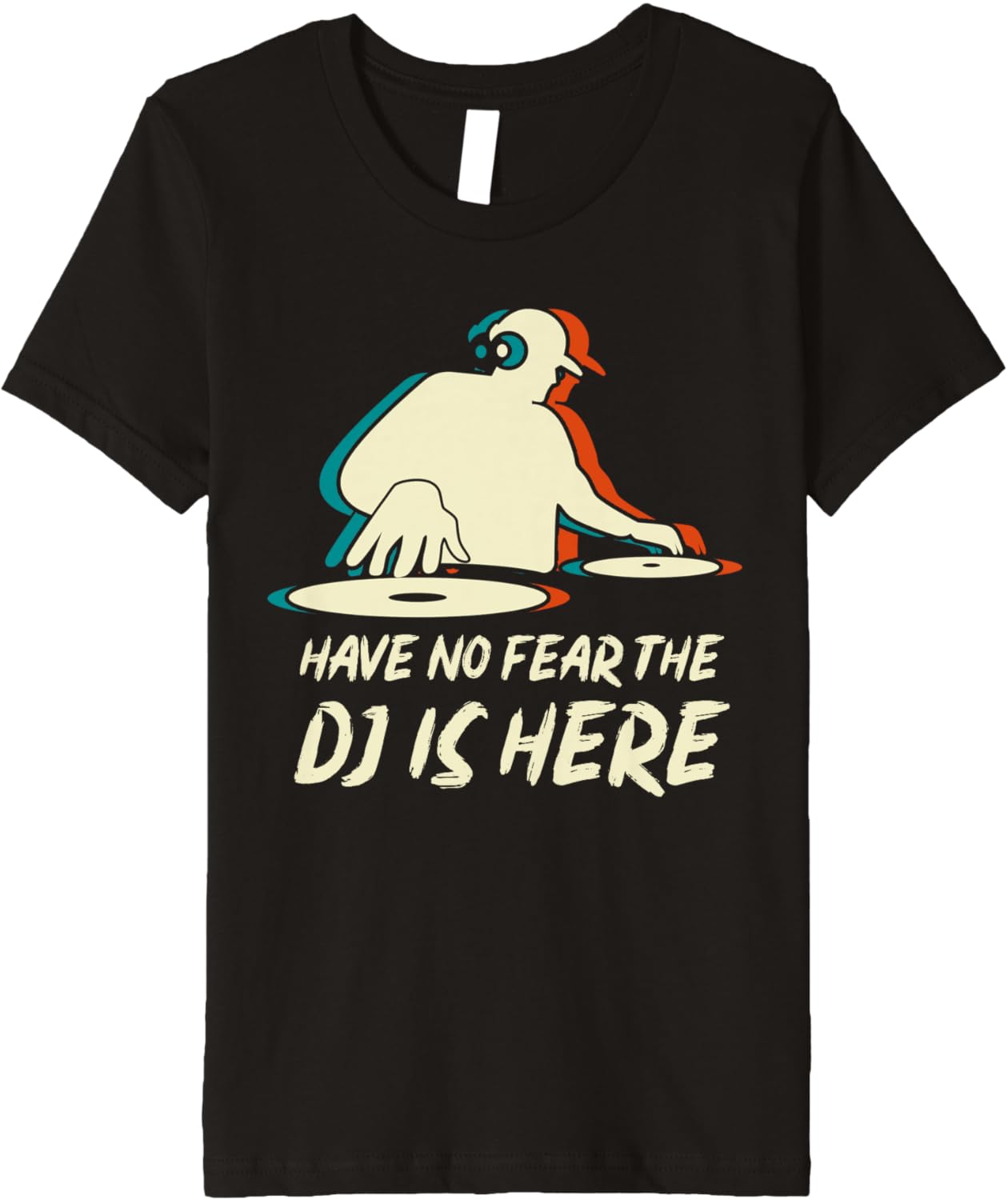 Have No Fear The DJ Is Here Disc Jockey Beat Maker Gifts Premium