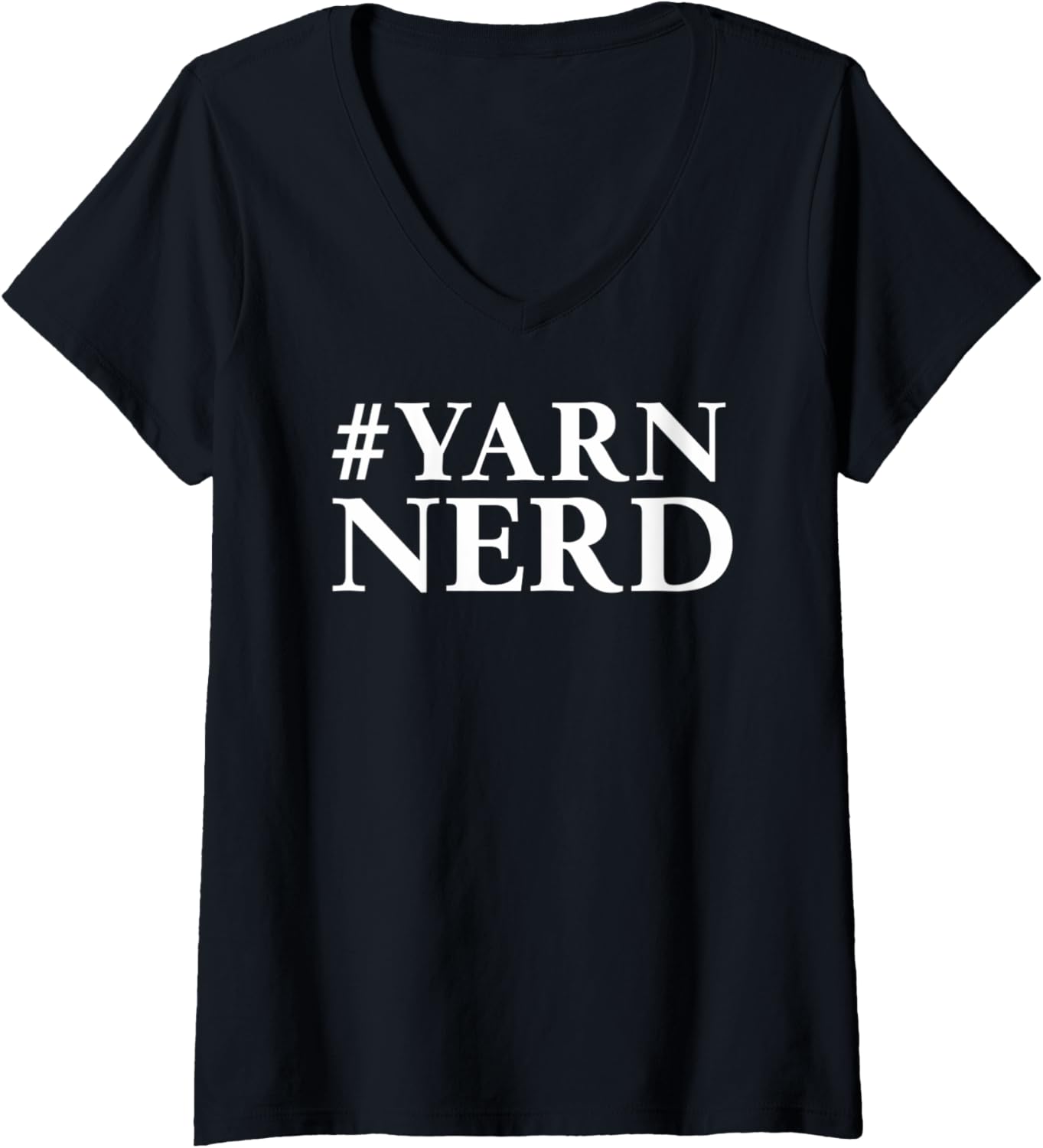 Womens #YarnNerd Yarn Nerd for Knitters and Crocheters V-Neck