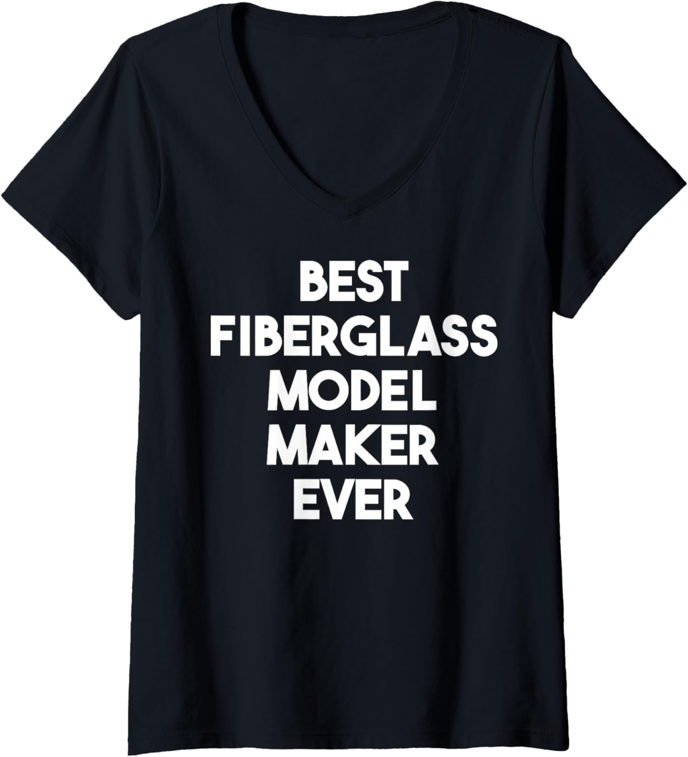 Womens Best Fiberglass Model Maker Ever V-Neck