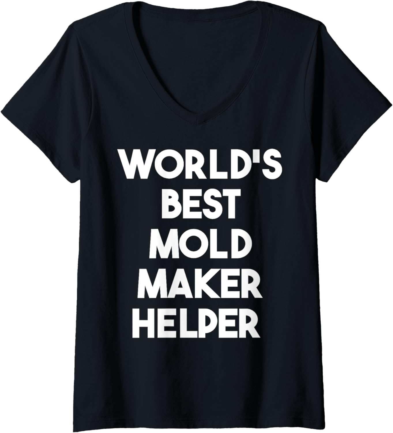 Womens World's Best Mold Maker Helper V-Neck