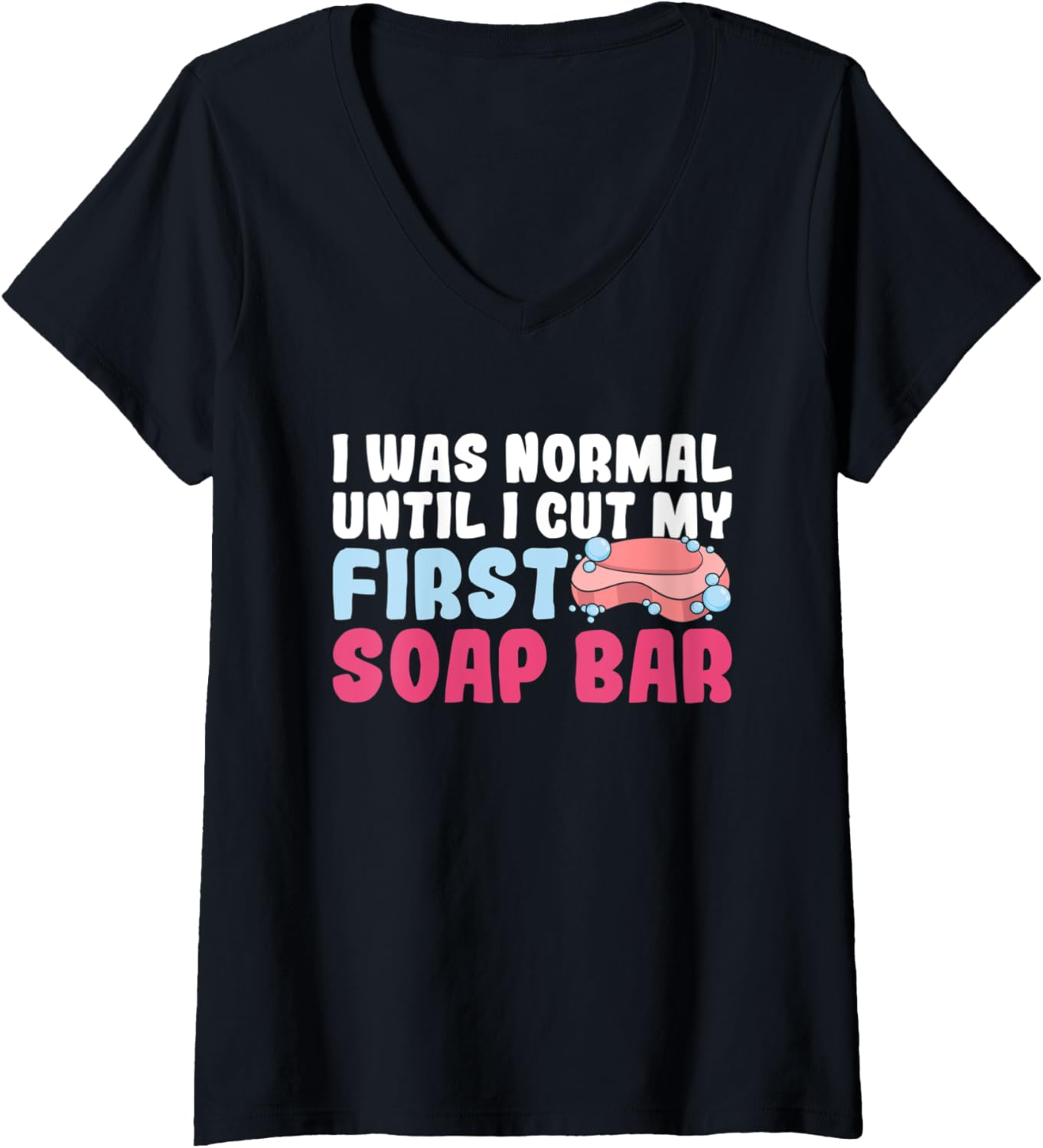 Womens Crafting Soap Maker Quote for a Soap Maker V-Neck