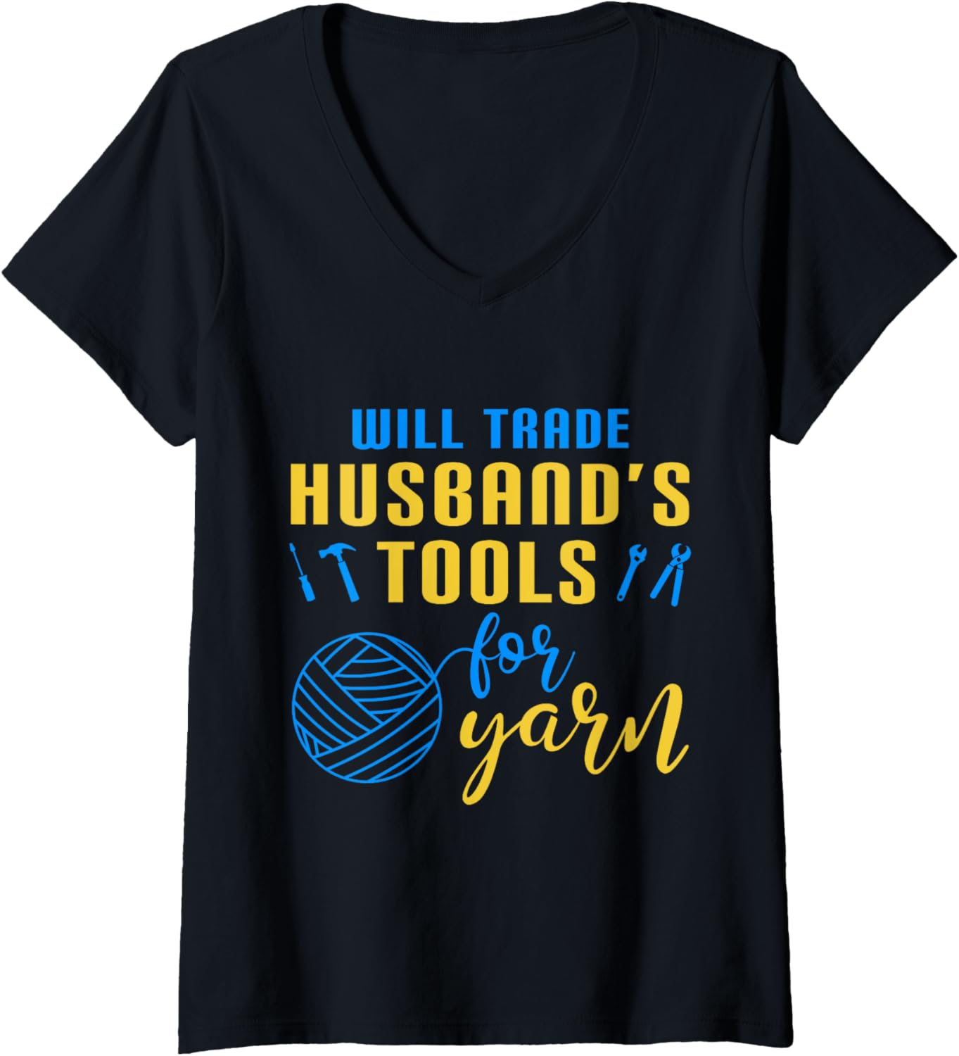Womens Crocheting Will Trade HusbandS Tools For Yarn V-Neck