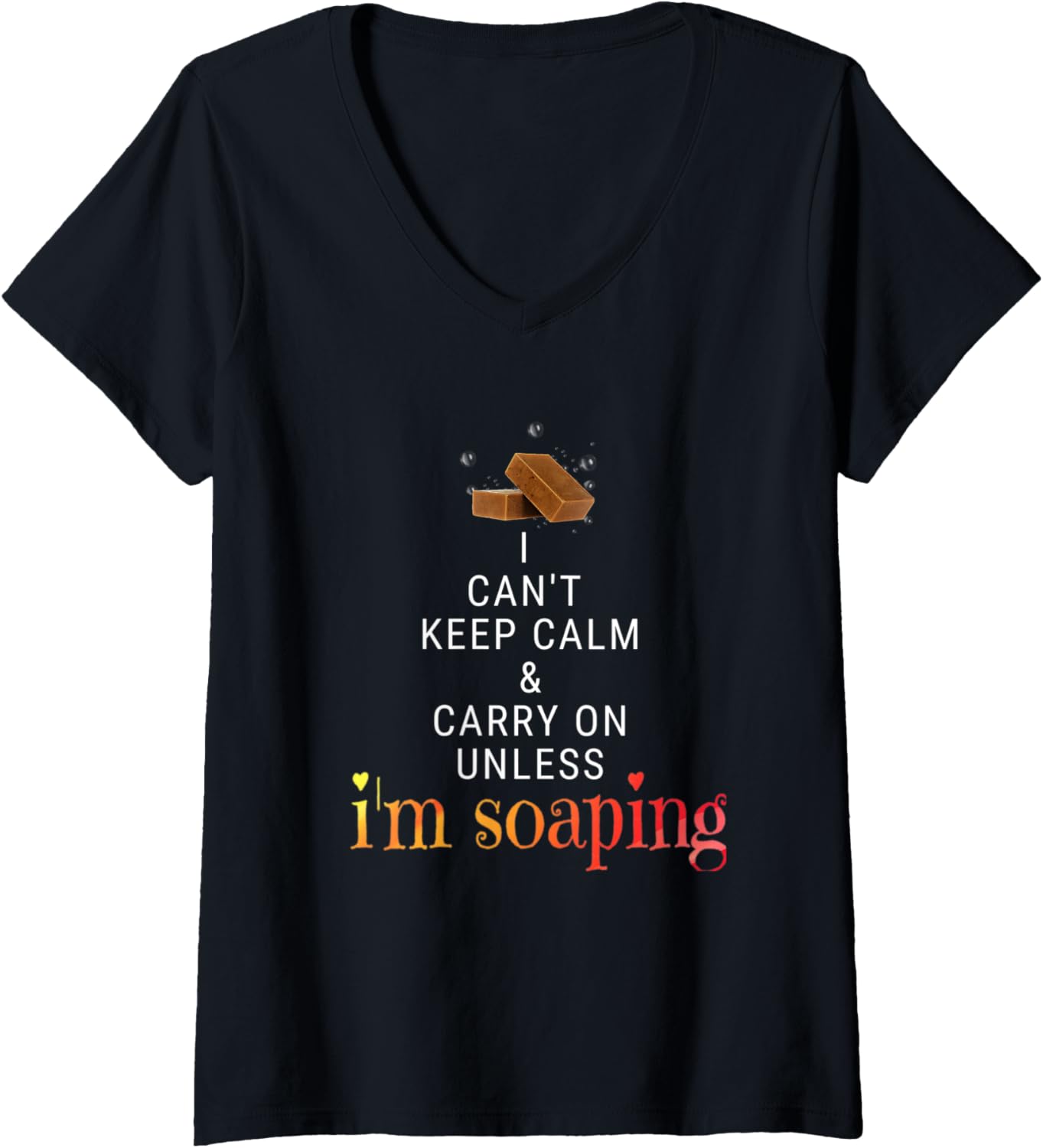 Womens Funny Keep Calm Soap Maker Soaping Gift V-Neck