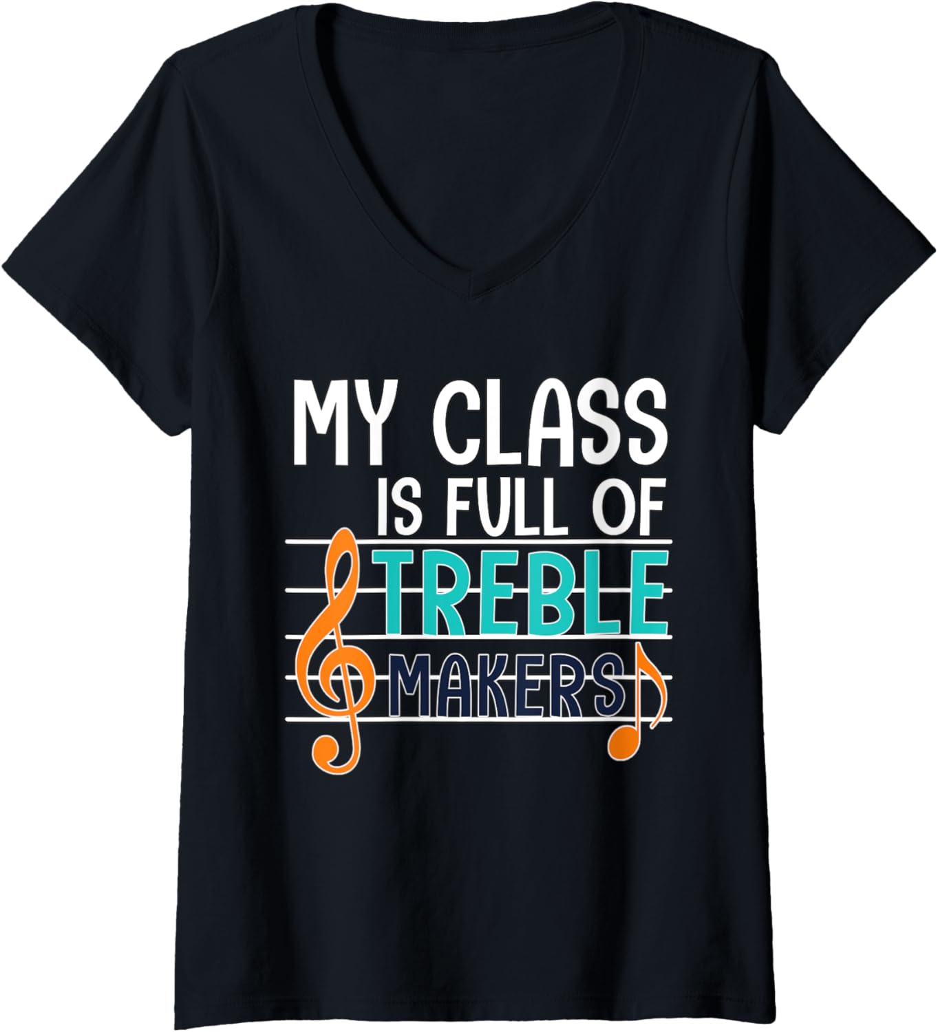 Womens My Class Is Full Of Treble Makers Tshirt V-Neck