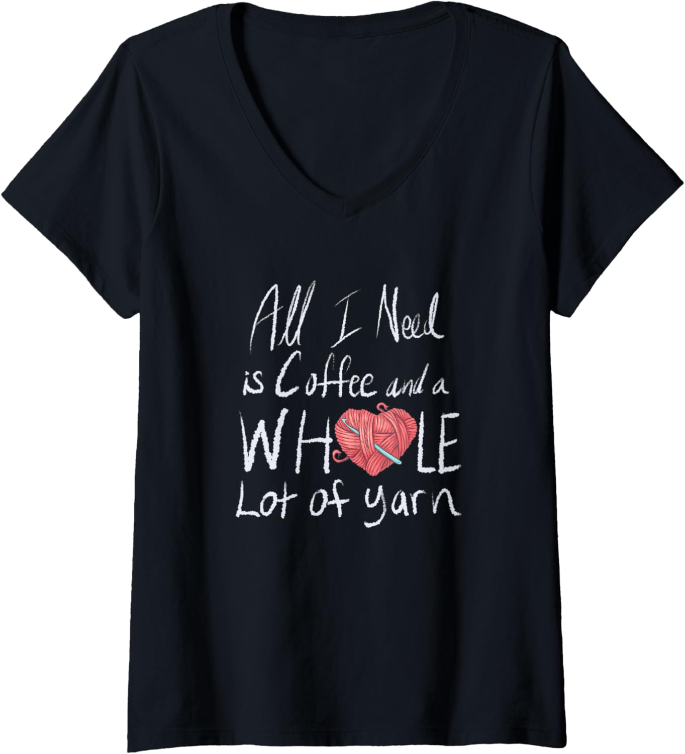 Womens All I need is Coffee and a whole lot of Yarn | Crochet Knit V-Neck