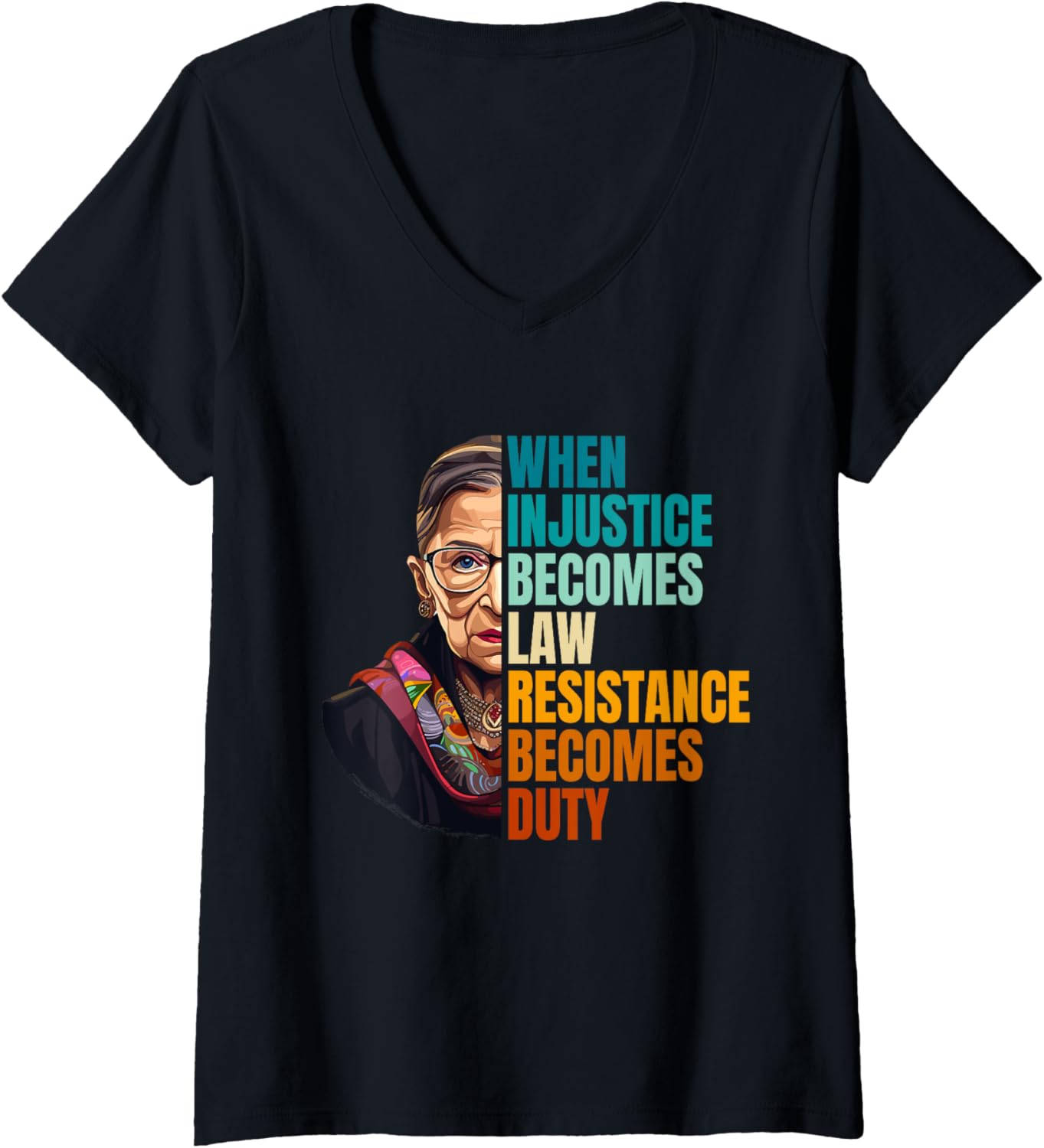 Womens When Injustice Becomes Law Resistance Becomes Duty RBG Quote V Neck
