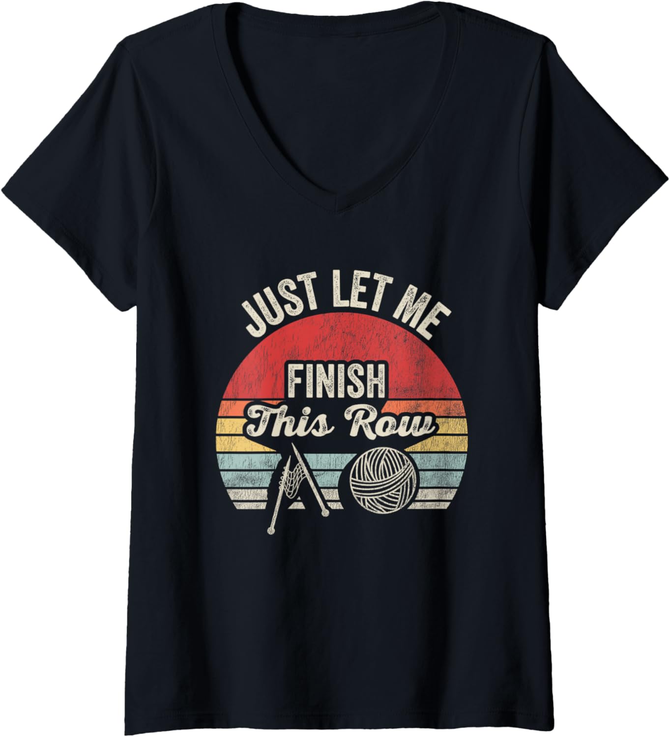Womens Just Let Me Finish This Row Yarn Craft V-Neck