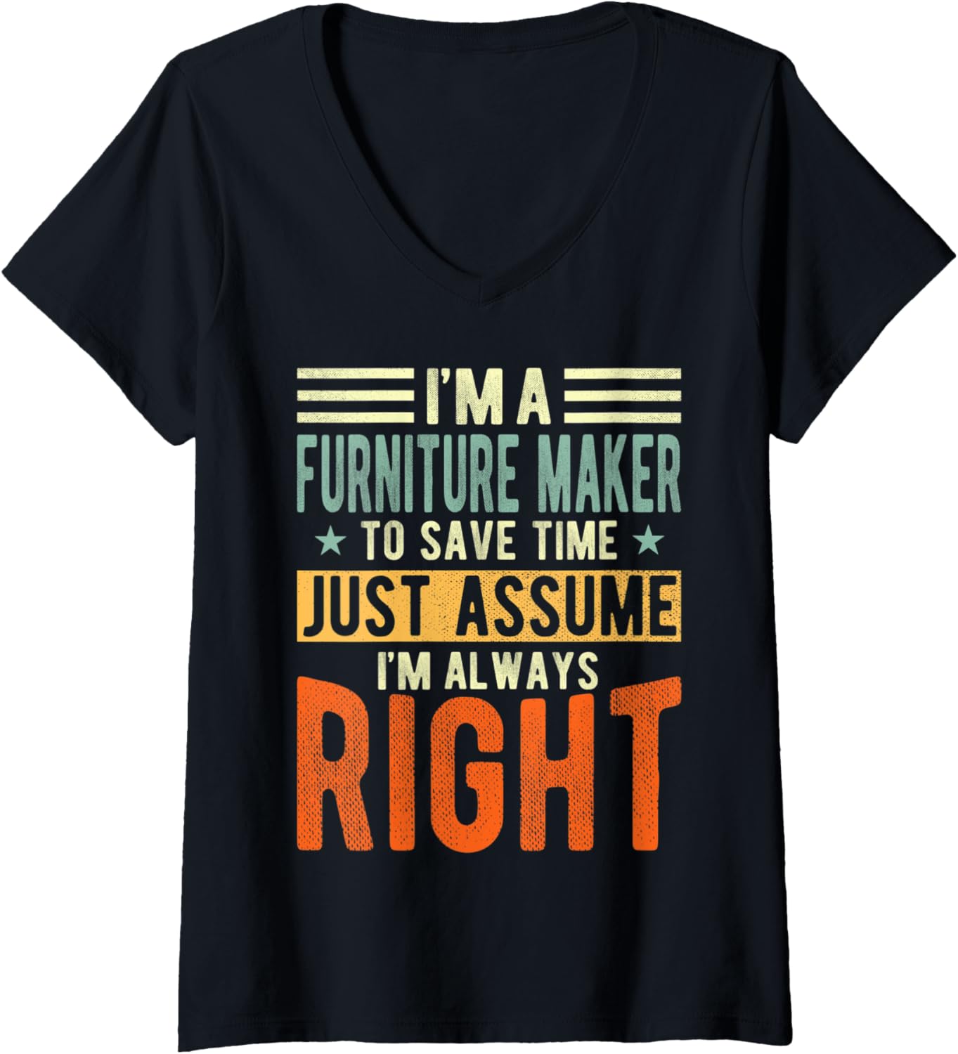 Womens Furniture Maker Design | I´m always right | Furniture Maker V-Neck