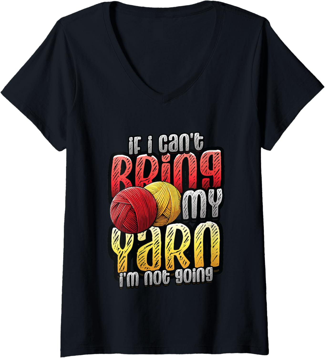 Womens If I Can't Bring My Yarn I'm Not Going Crochet Yarn Lover V-Neck