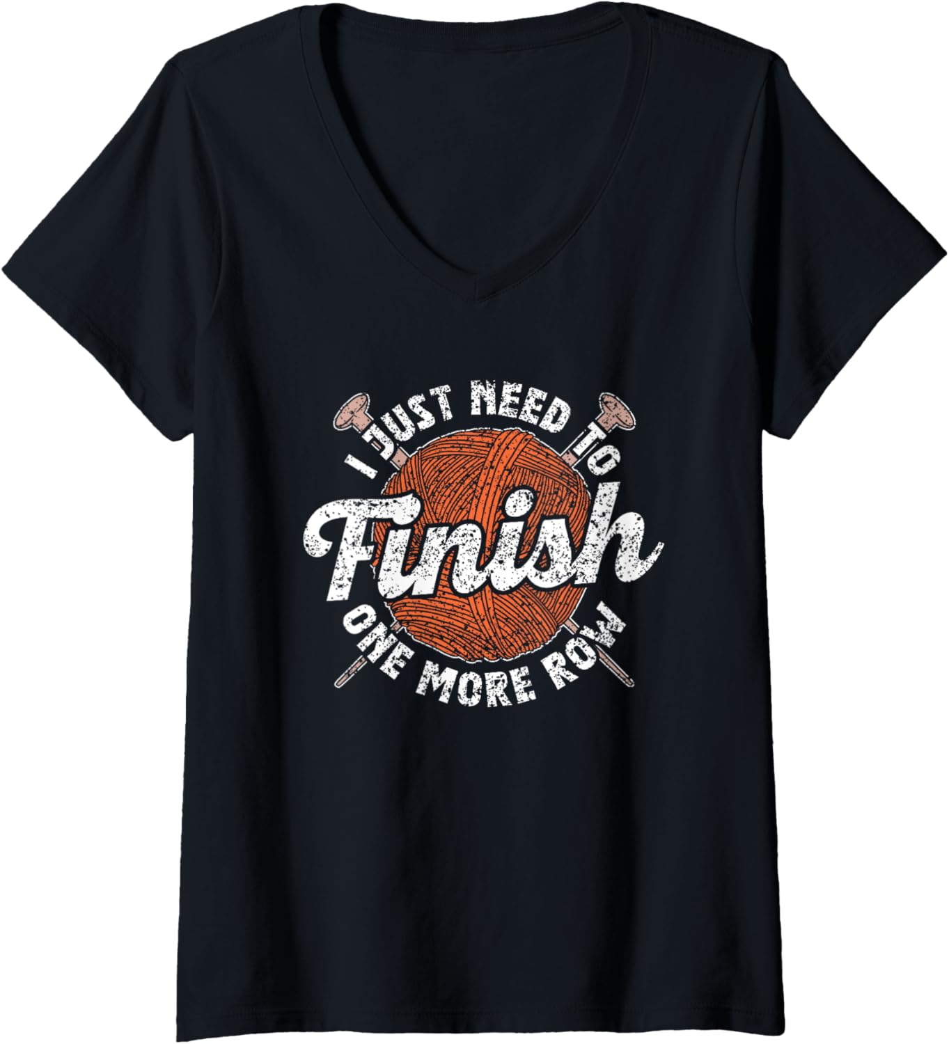 I Just Need To Finish One More Row Hobby Knit Yarn Knitting V-Neck