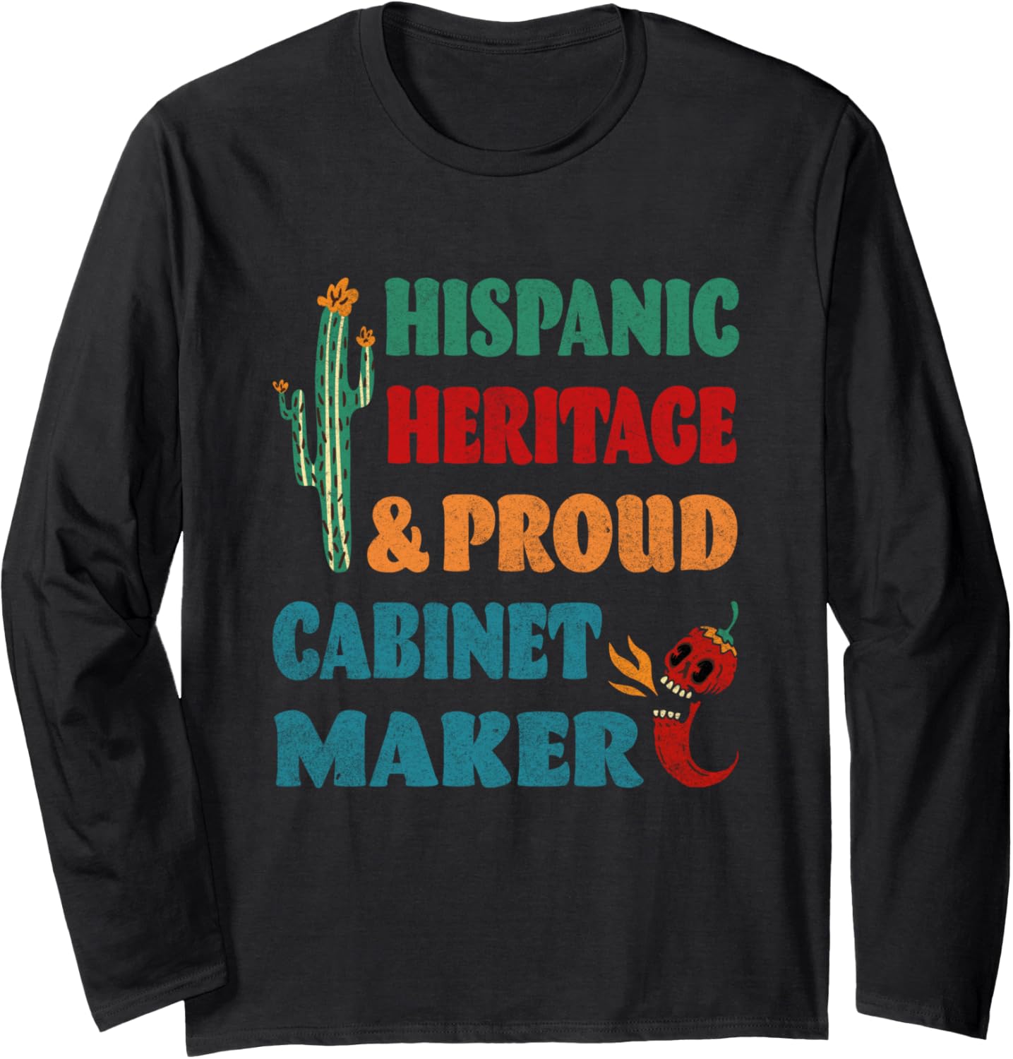 Hispanic Heritage & Proud Cabinet Maker Long Sleeve