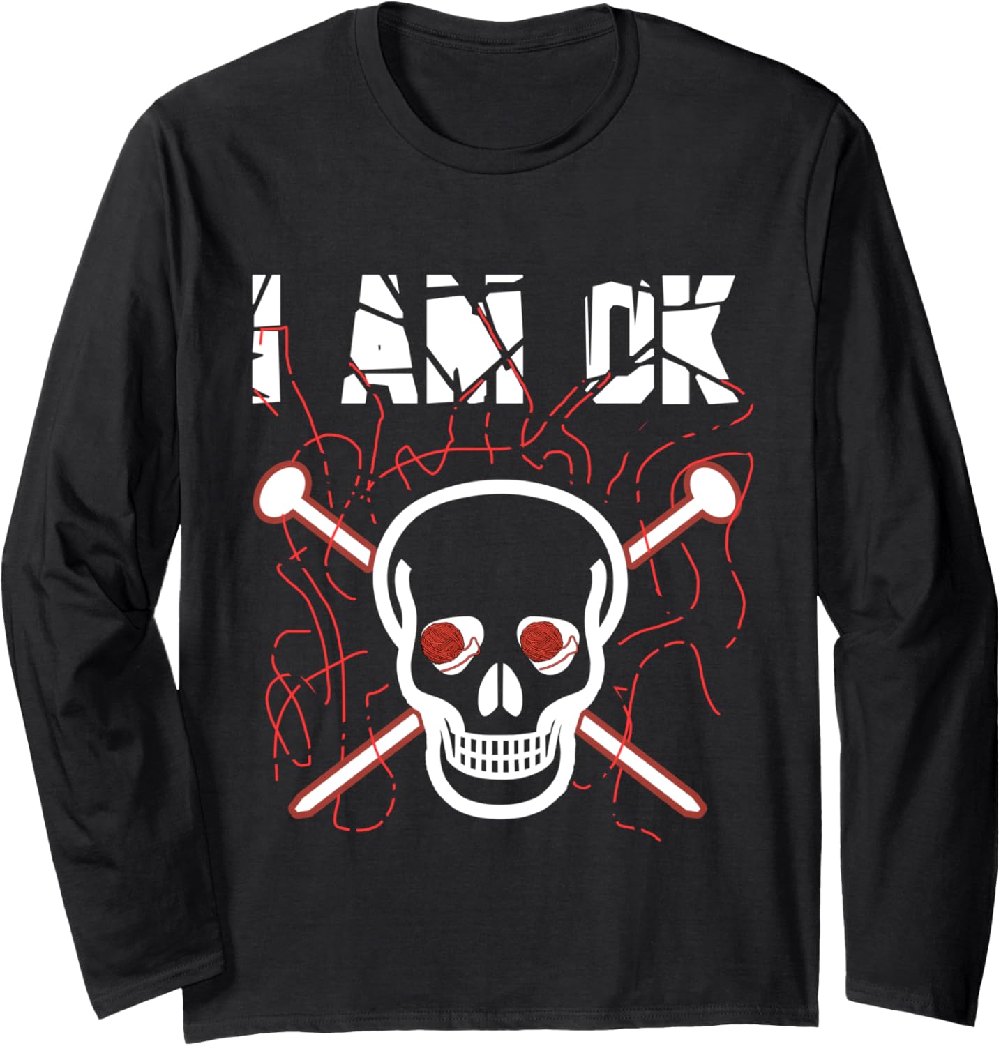 I'm Ok Crochet - Funny Crocheting and Perfect Yarn Lover Long Sleeve