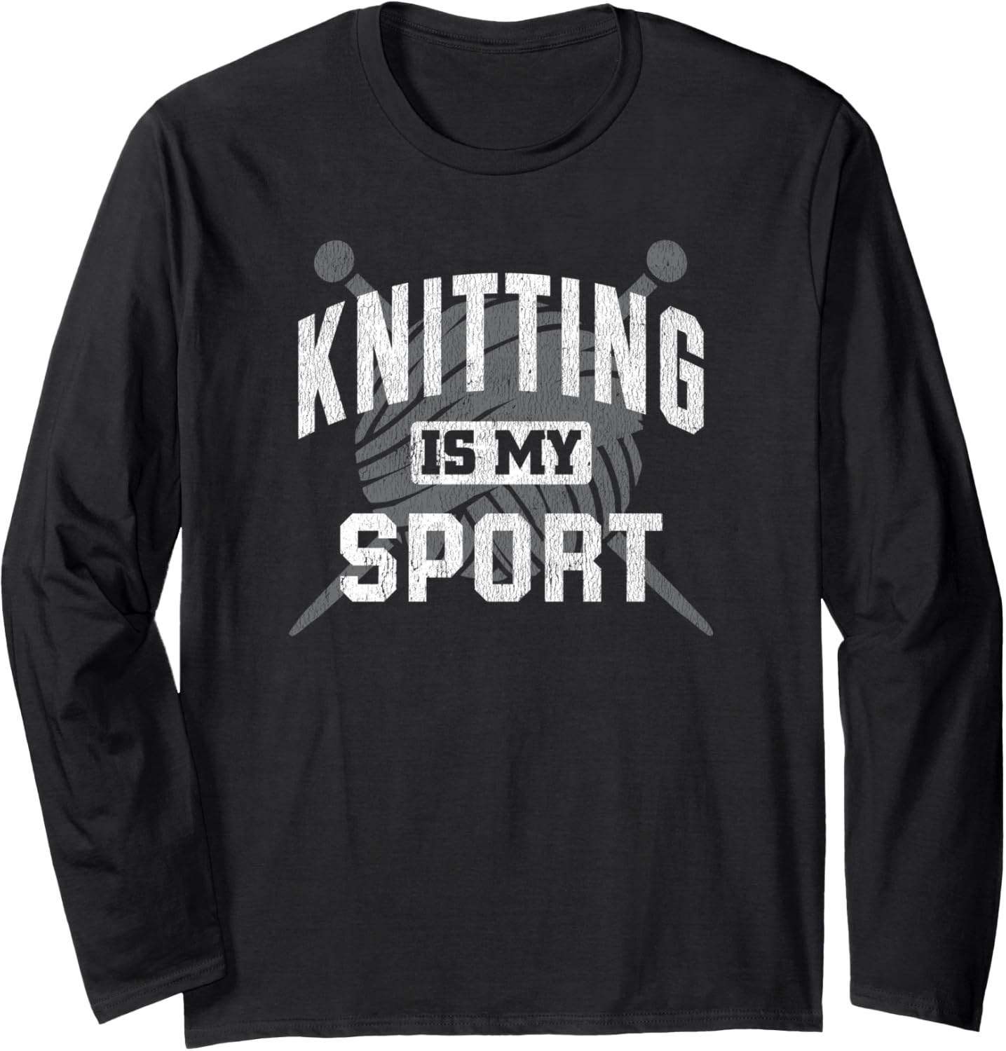 Knitting Is My Sport Funny Knitter Knit Yarn Knitting Lover Long Sleeve