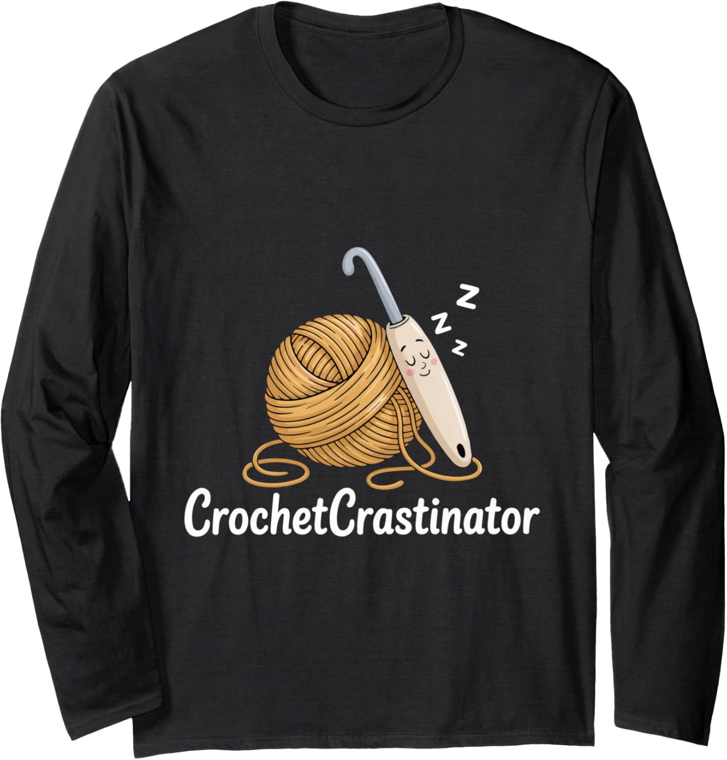 Crochetcrastinator Crochet Crafters Funny Hobby Yarn Life Long Sleeve