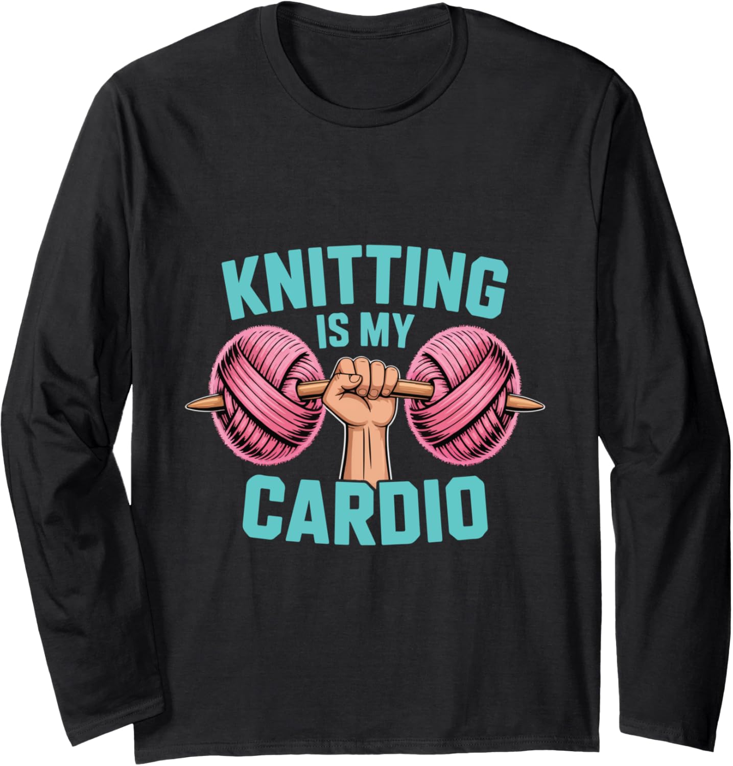 Knitting Is My Cardio Amusing Hobby Crafters Yarn Knit Life Long Sleeve