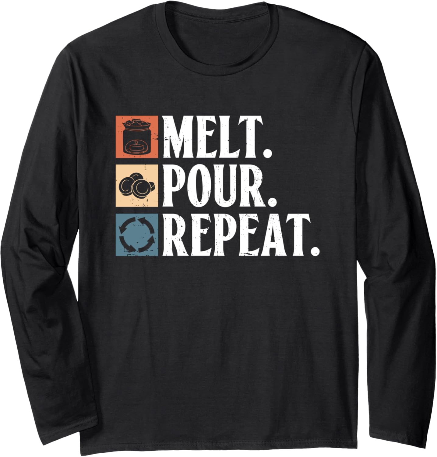 Melt. Pour. Repeat. - Candle Maker Candle Making Long Sleeve