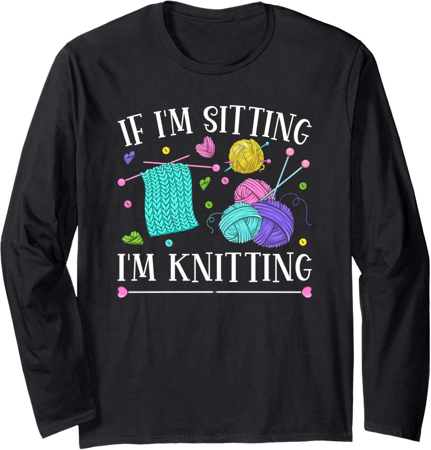 Funny Knitting Sitting Yarn Crochet Knitter Long Sleeve