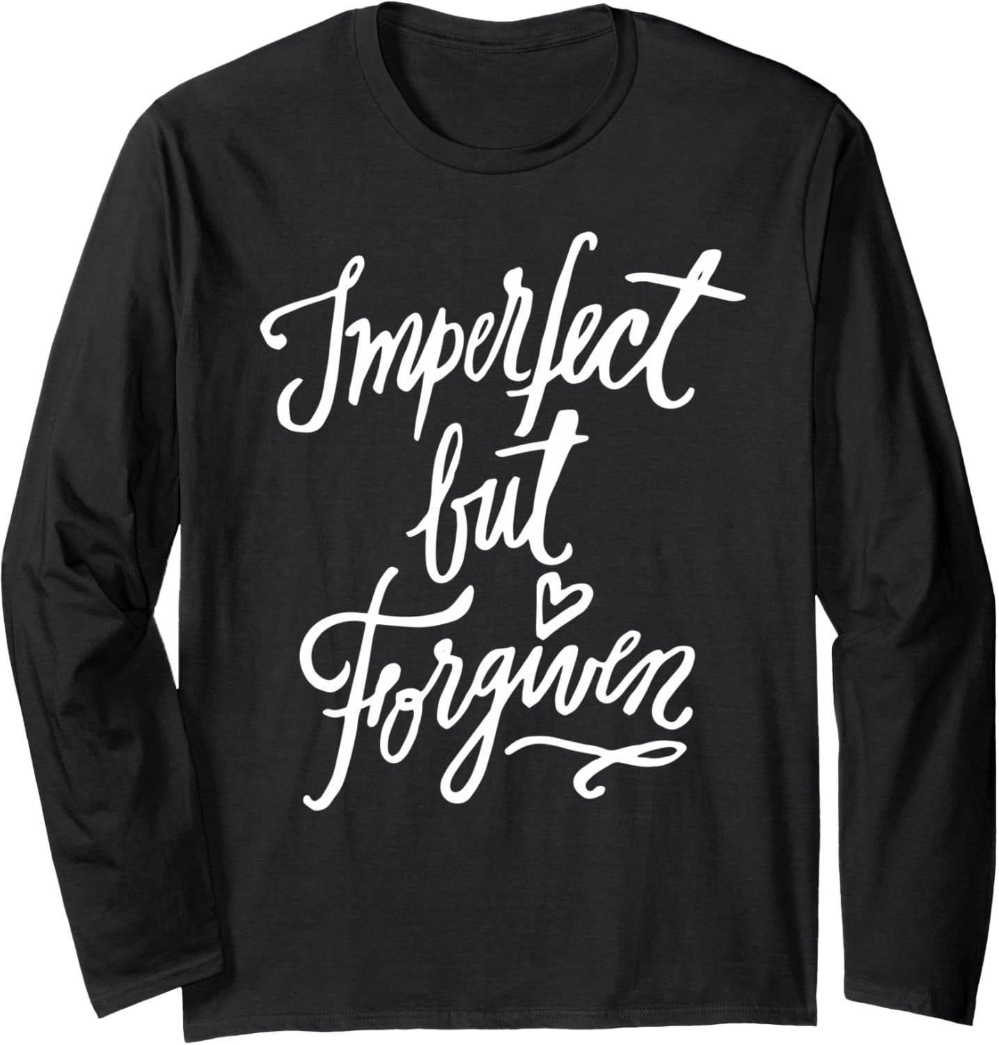 Imperfect but Forgiven Christian Clothing Long Sleeve