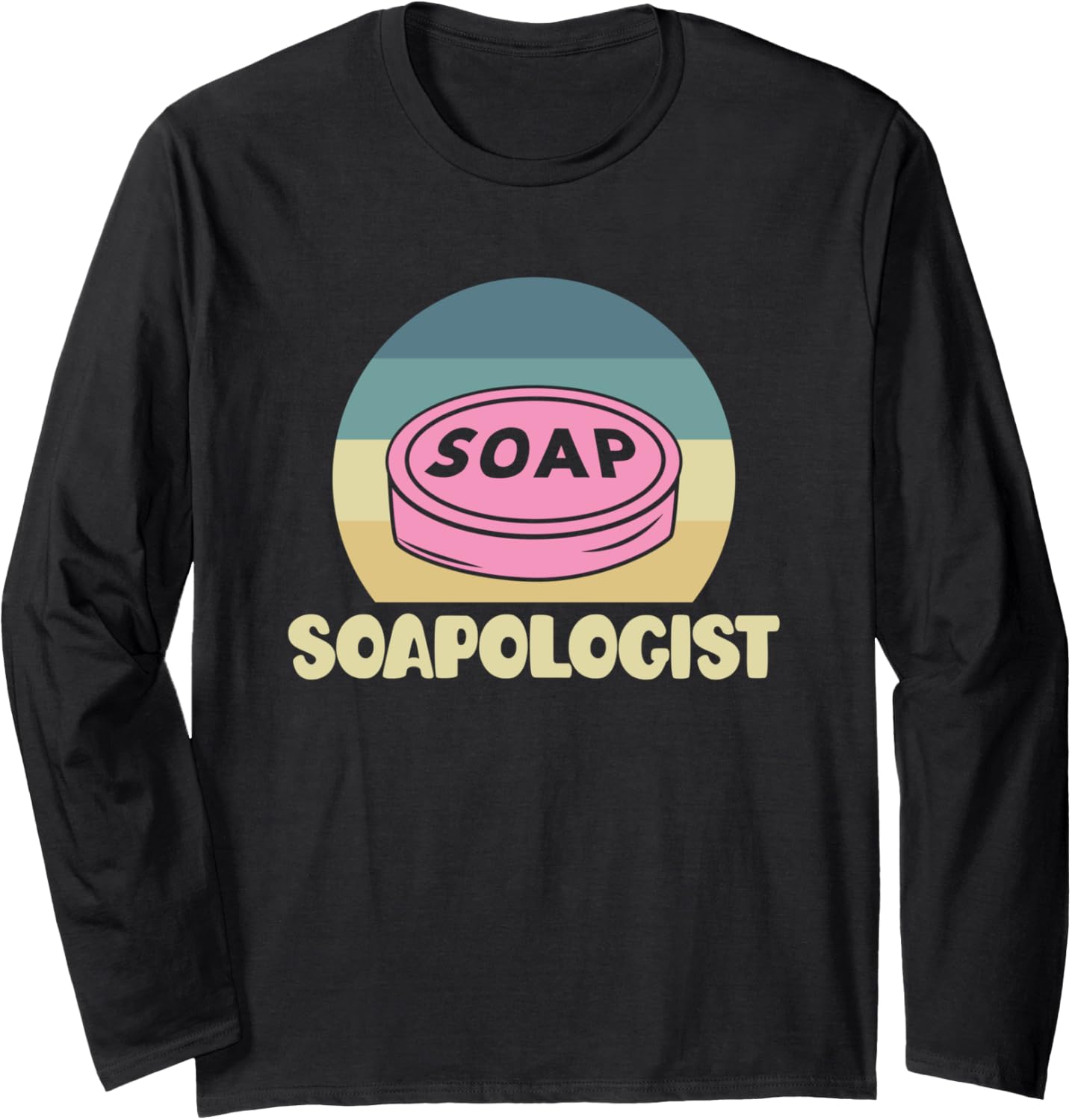 Soapologist Soap Making Soap Maker Long Sleeve