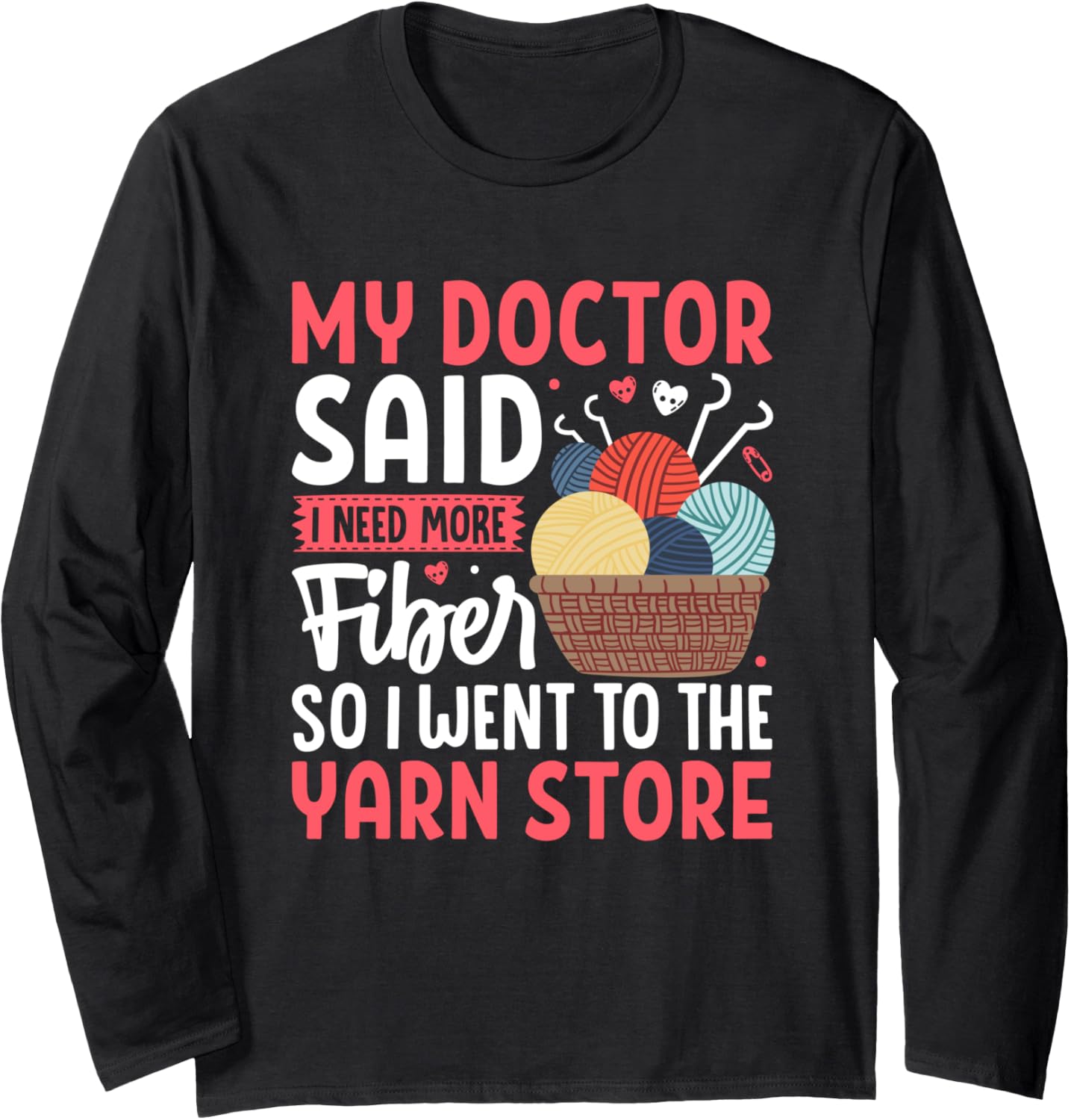 My Doctor Said I Need More Fiber Yarn Store Long Sleeve