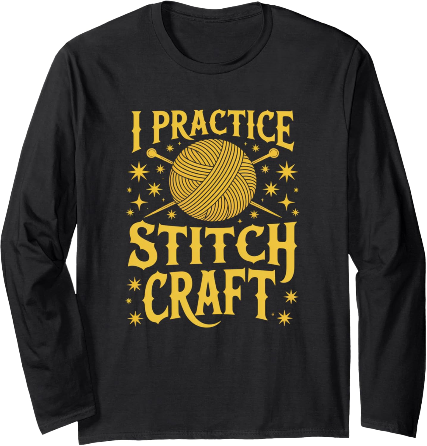 I Practice Stitch Craft Funny Knitting Yarn Graphic Long Sleeve