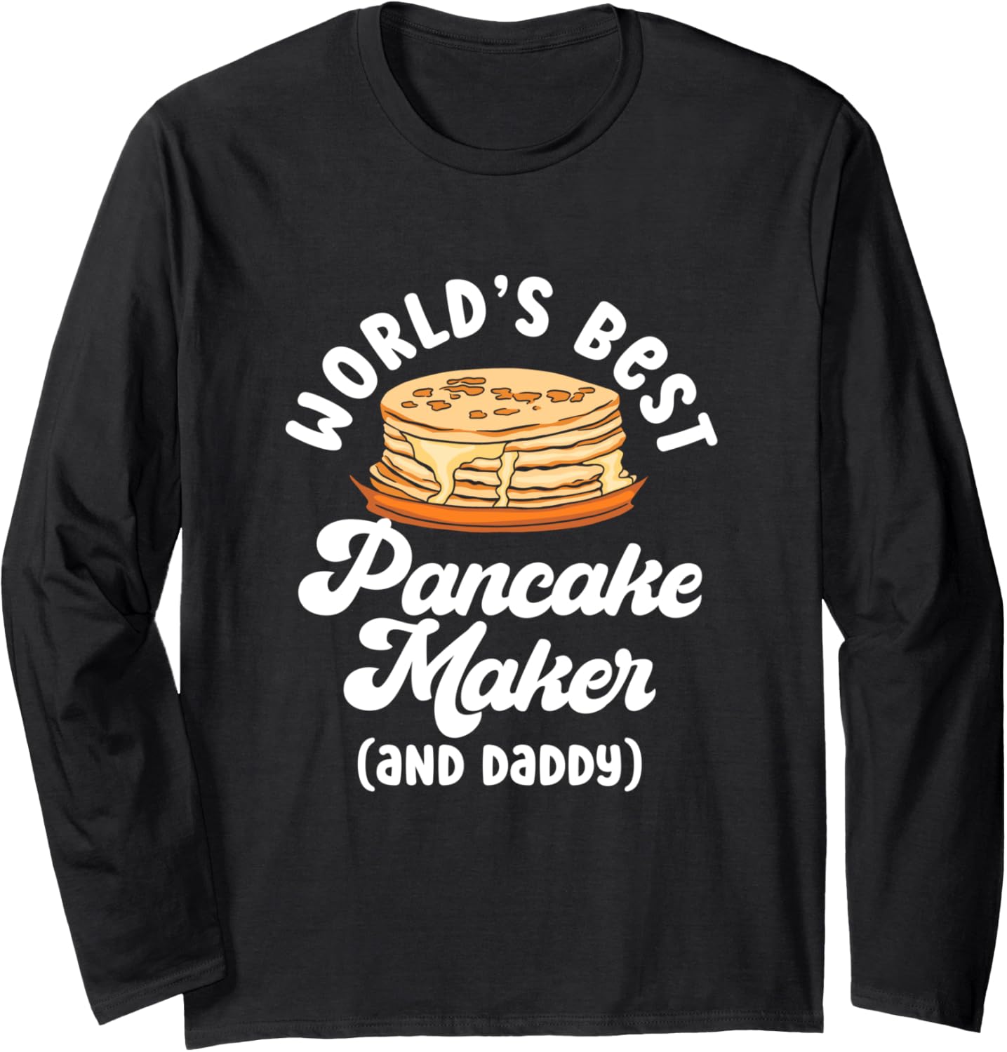Pancake Dad Maker Breakfast Food World Long Sleeve