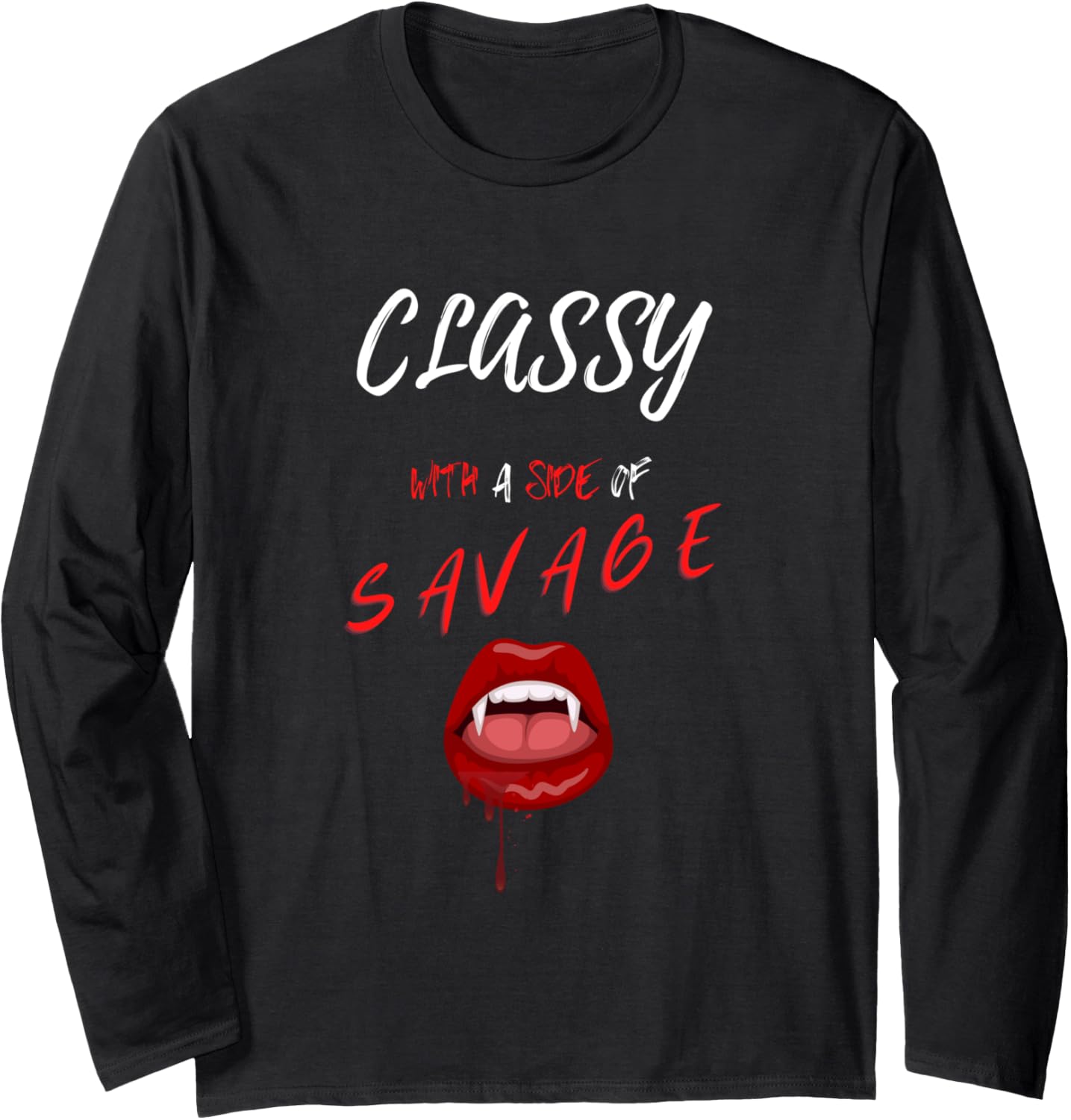 Classy with a Side of Savage Long Sleeve