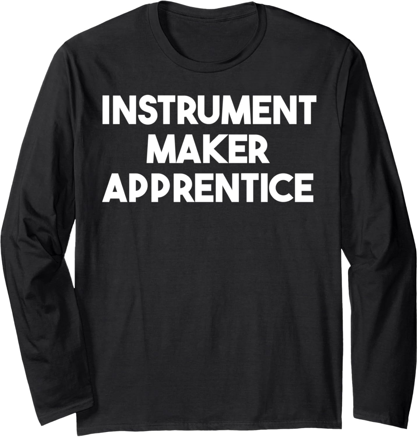 Instrument Maker Apprentice Long Sleeve