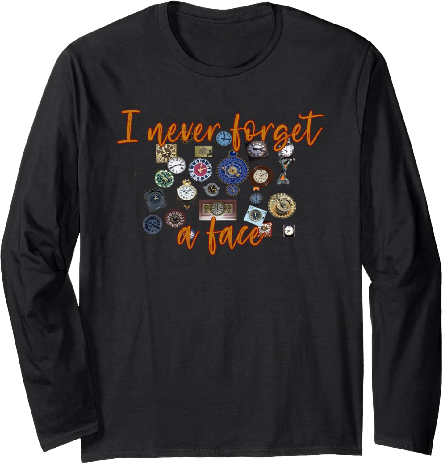 I Never Forget a Face Horology Horologist Watchmaker Long Sleeve