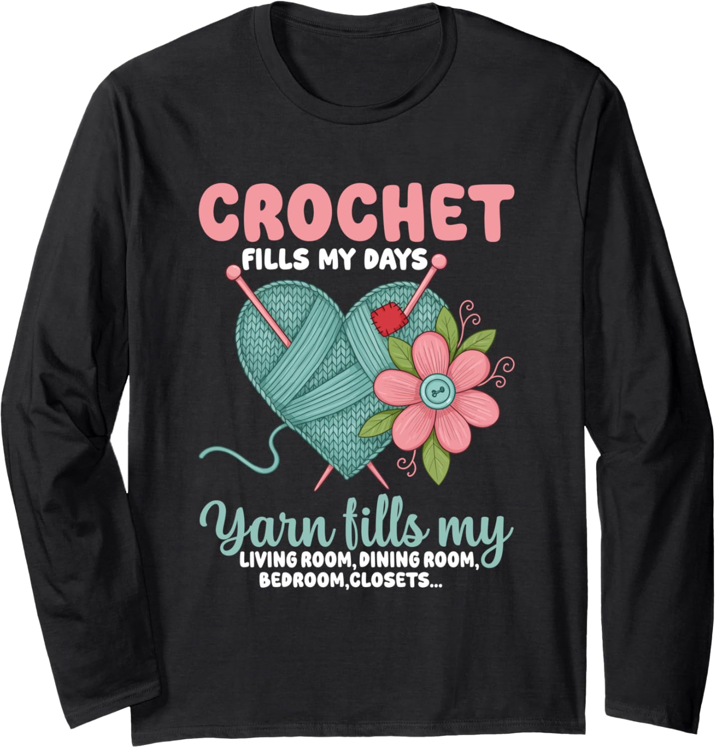 Crochet Yarn Fills My Heart Design Long Sleeve