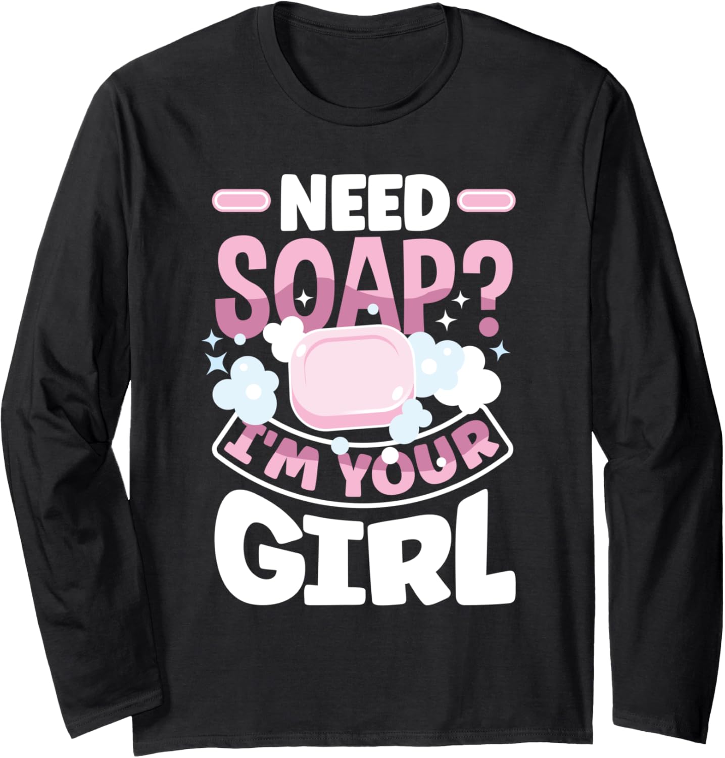 Soap Making Soap Maker Funny Long Sleeve