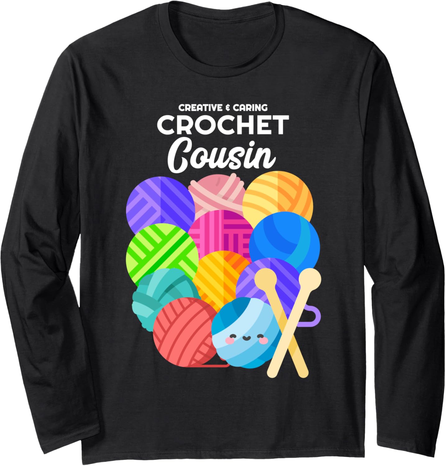 Crochet Cousin Hobby Crocheter Knitter Balls of Yarn Long Sleeve
