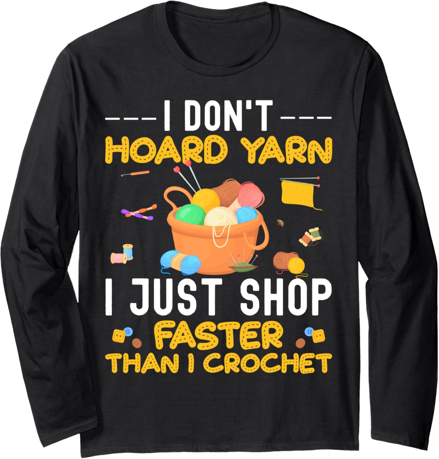 Funny Crochet Yarn knitting Needles Lover Knit Yarn Hoarder Long Sleeve